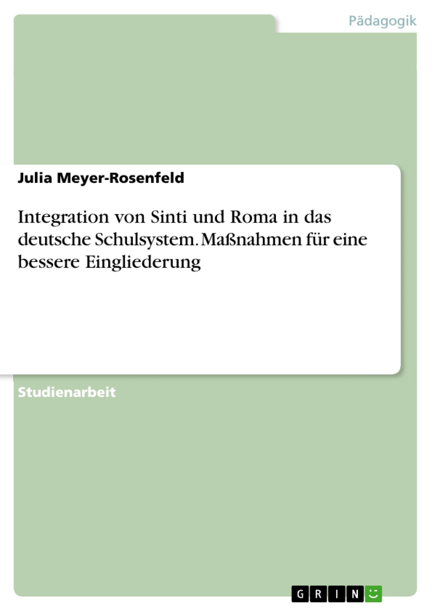 Integration von Sinti und Roma in das deutsche Schulsystem. Maßnahmen für eine bessere Eingliederung Learning & Reference