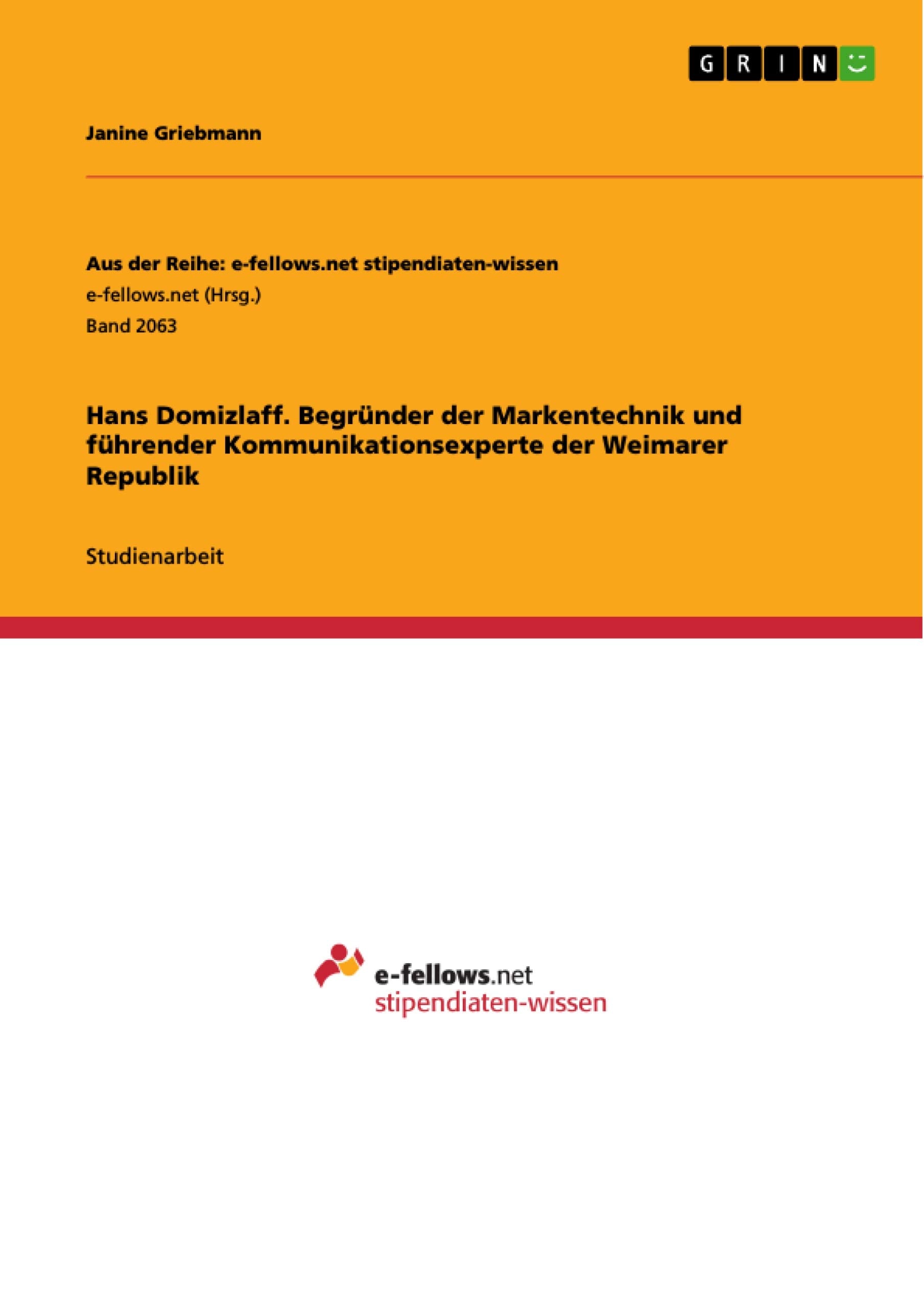 Hans Domizlaff. Begründer der Markentechnik und führender Kommunikationsexperte der Weimarer Republik book