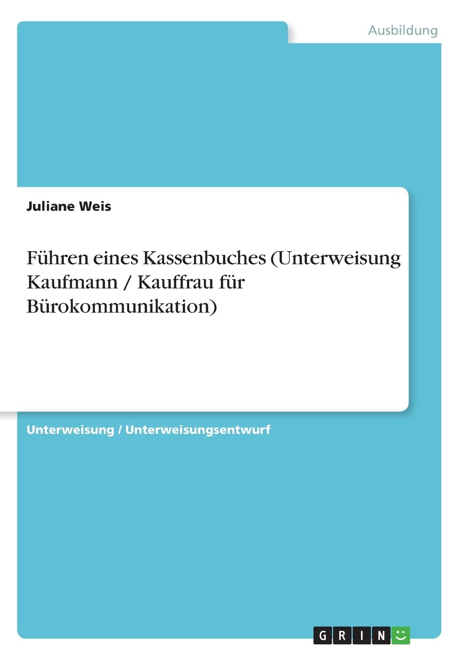 Führen eines Kassenbuches (Unterweisung Kaufmann / Kauffrau für Bürokommunikation) Business, Finance & Career