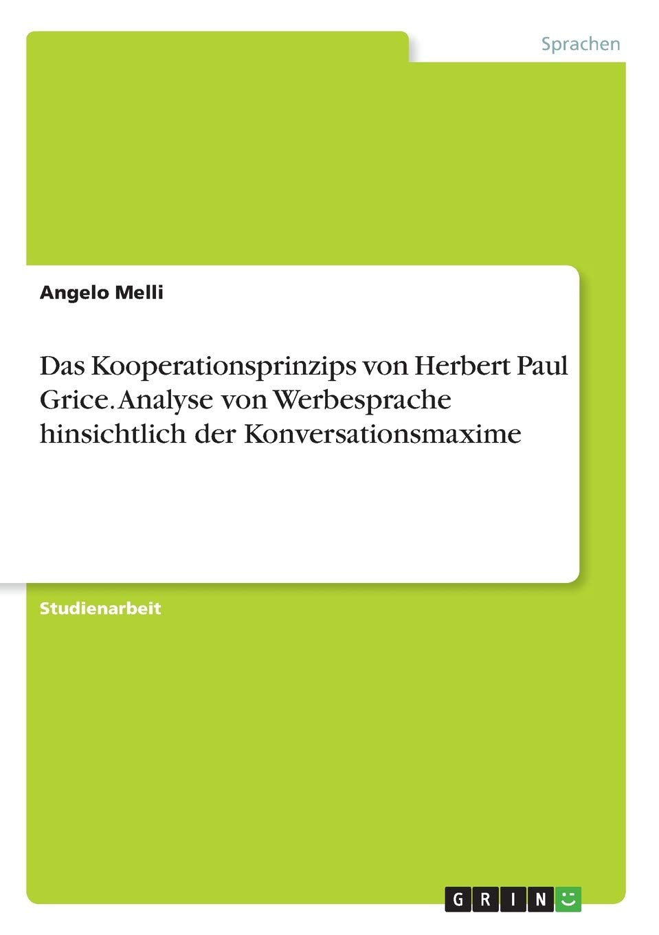 Das Kooperationsprinzips von Herbert Paul Grice. Analyse von Werbesprache hinsichtlich der Konversationsmaxime Books