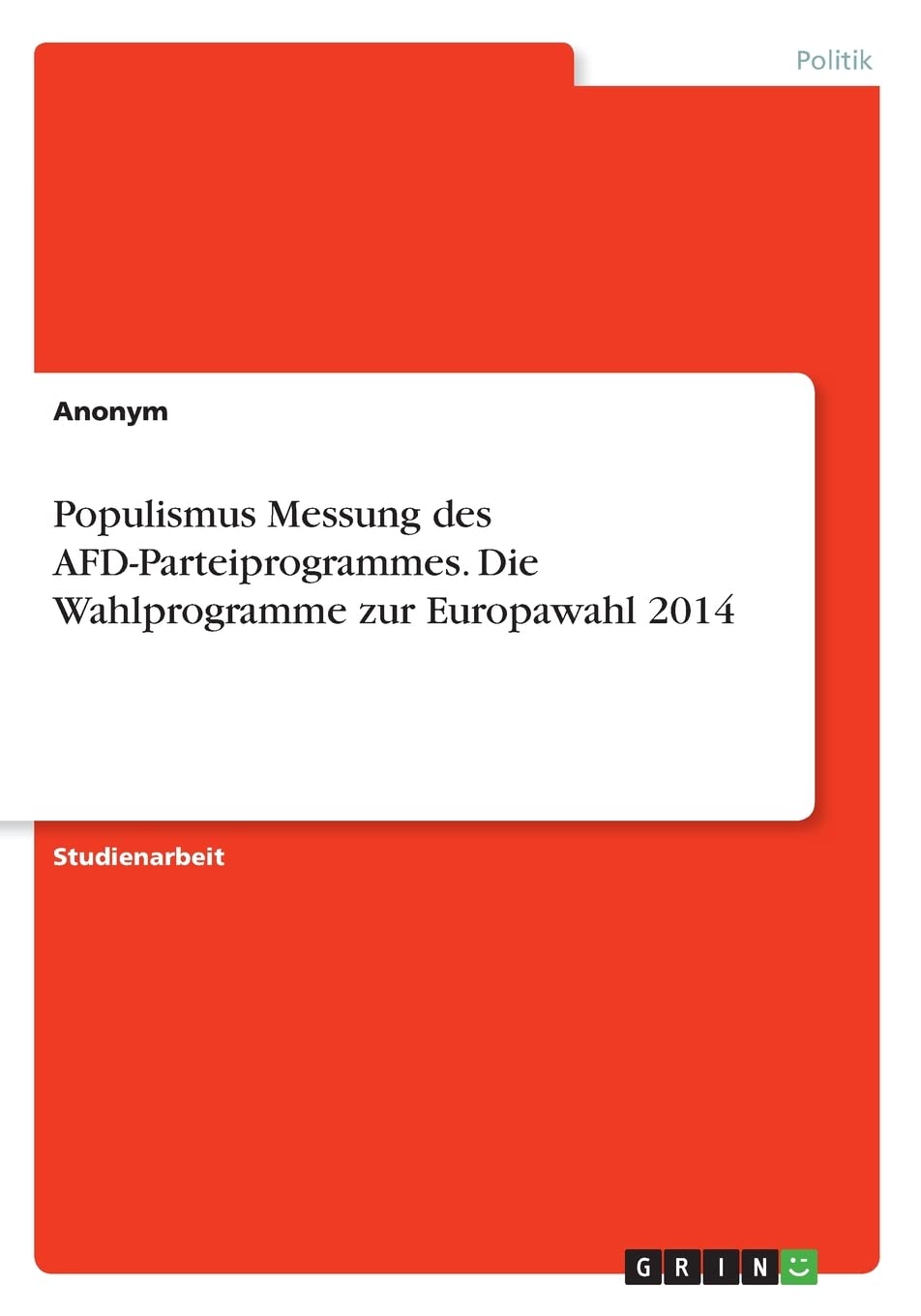 Populismus Messung des AFD-Parteiprogrammes. Die Wahlprogramme zur Europawahl 2014 Law