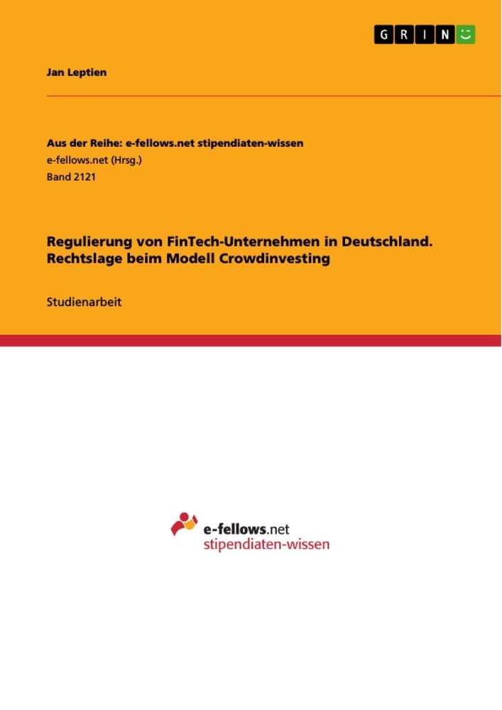 Regulierung von FinTech-Unternehmen in Deutschland. Rechtslage beim Modell Crowdinvesting Law
