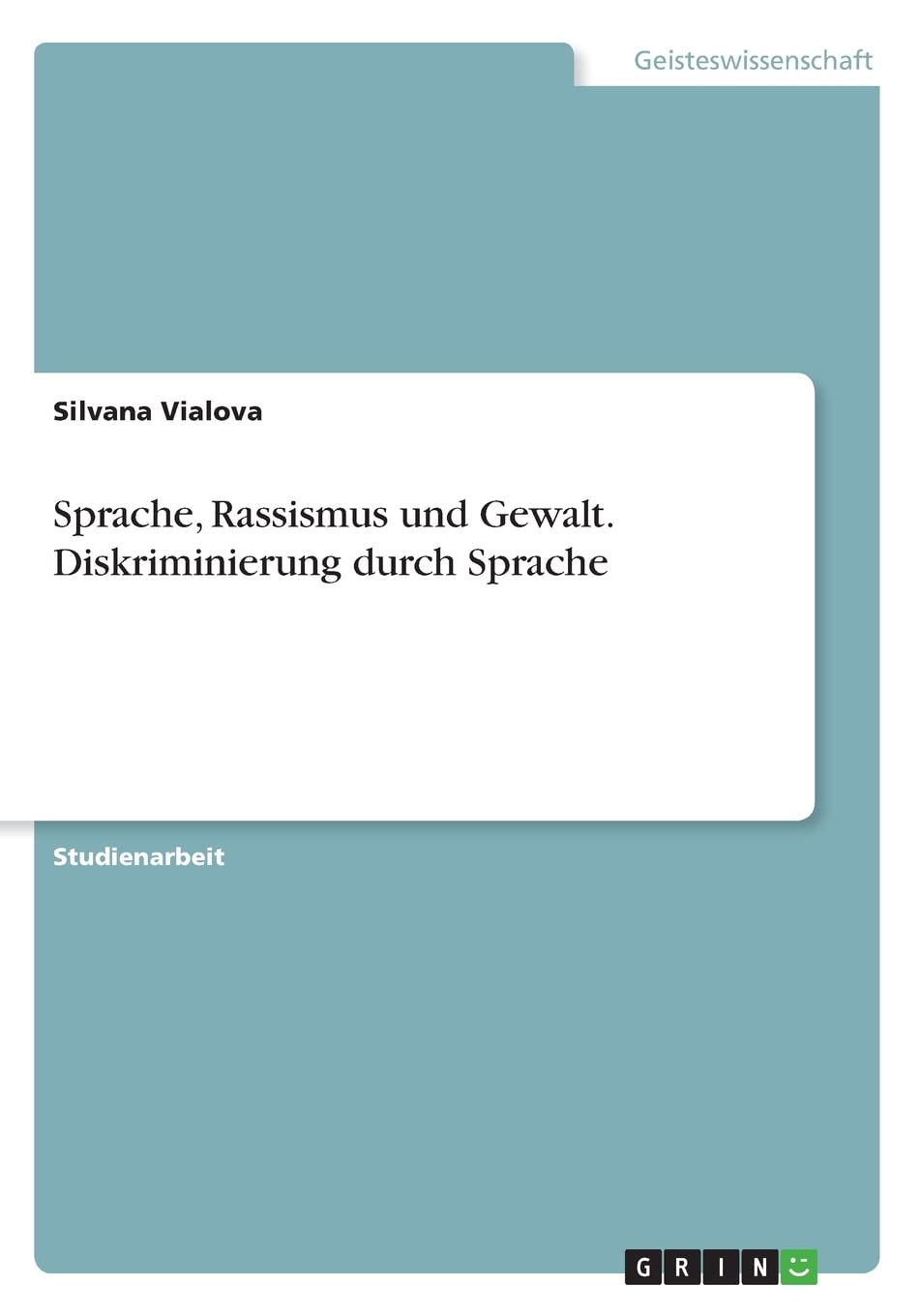Sprache, Rassismus und Gewalt. Diskriminierung durch Sprache book