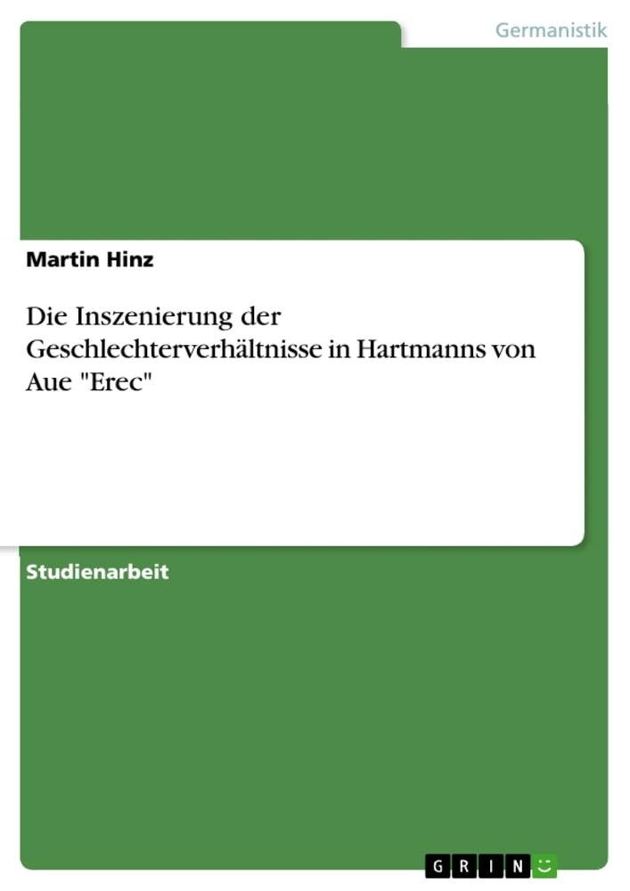 Die Inszenierung der Geschlechterverhältnisse in Hartmanns von Aue "Erec" Books