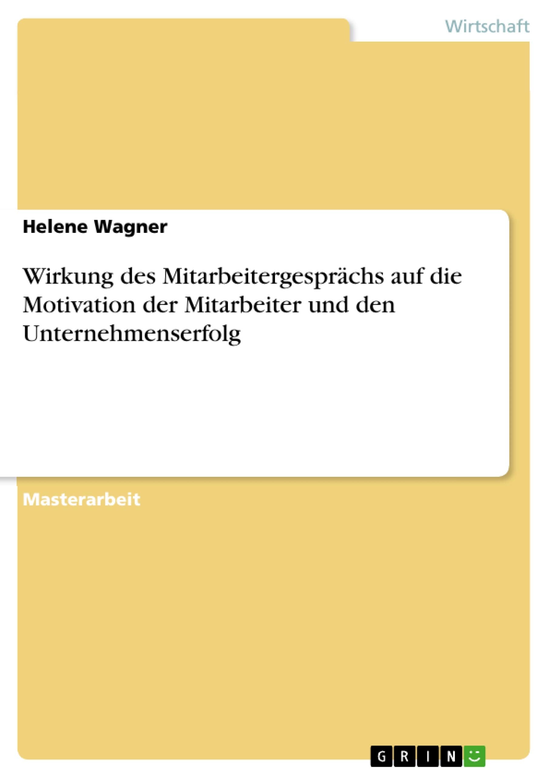 Wirkung des Mitarbeitergesprächs auf die Motivation der Mitarbeiter und den Unternehmenserfolg Law
