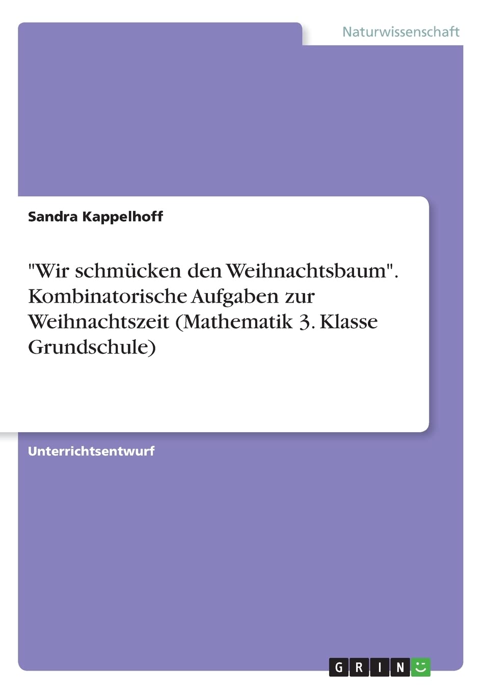 "Wir schmücken den Weihnachtsbaum". Kombinatorische Aufgaben zur Weihnachtszeit (Mathematik 3. Klasse Grundschule) Mathematics