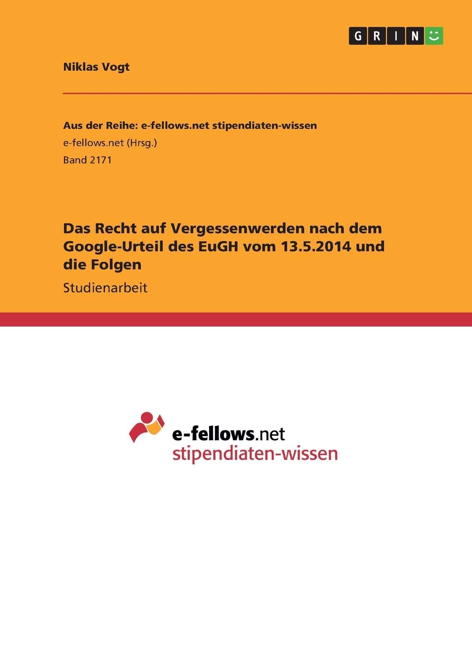 Das Recht auf Vergessenwerden nach dem Google-Urteil des EuGH vom 13.5.2014 und die Folgen Law
