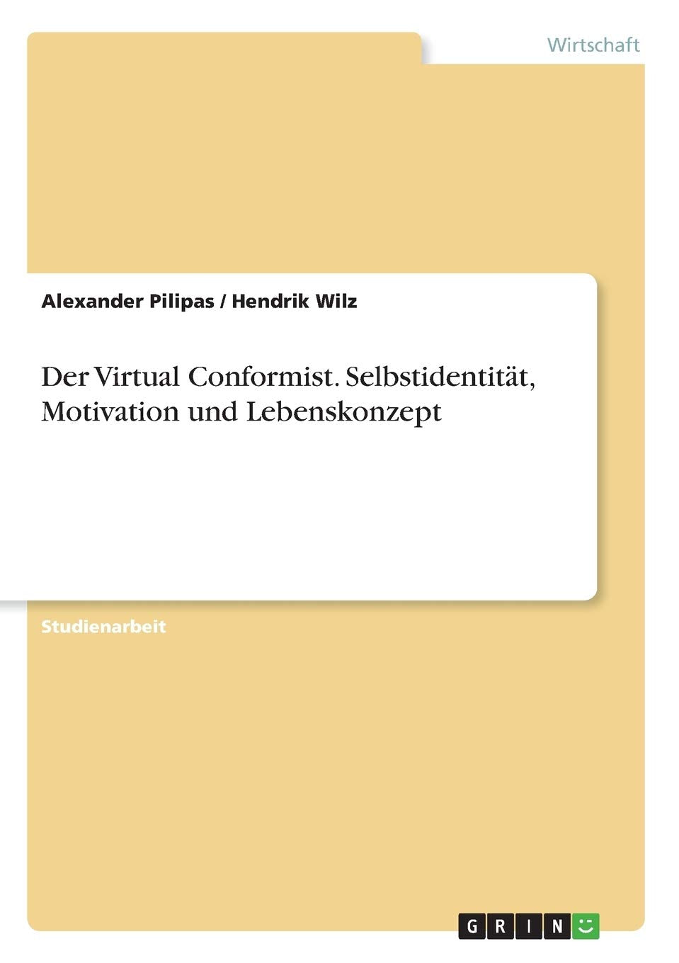 Der Virtual Conformist. Selbstidentität, Motivation und Lebenskonzept Law