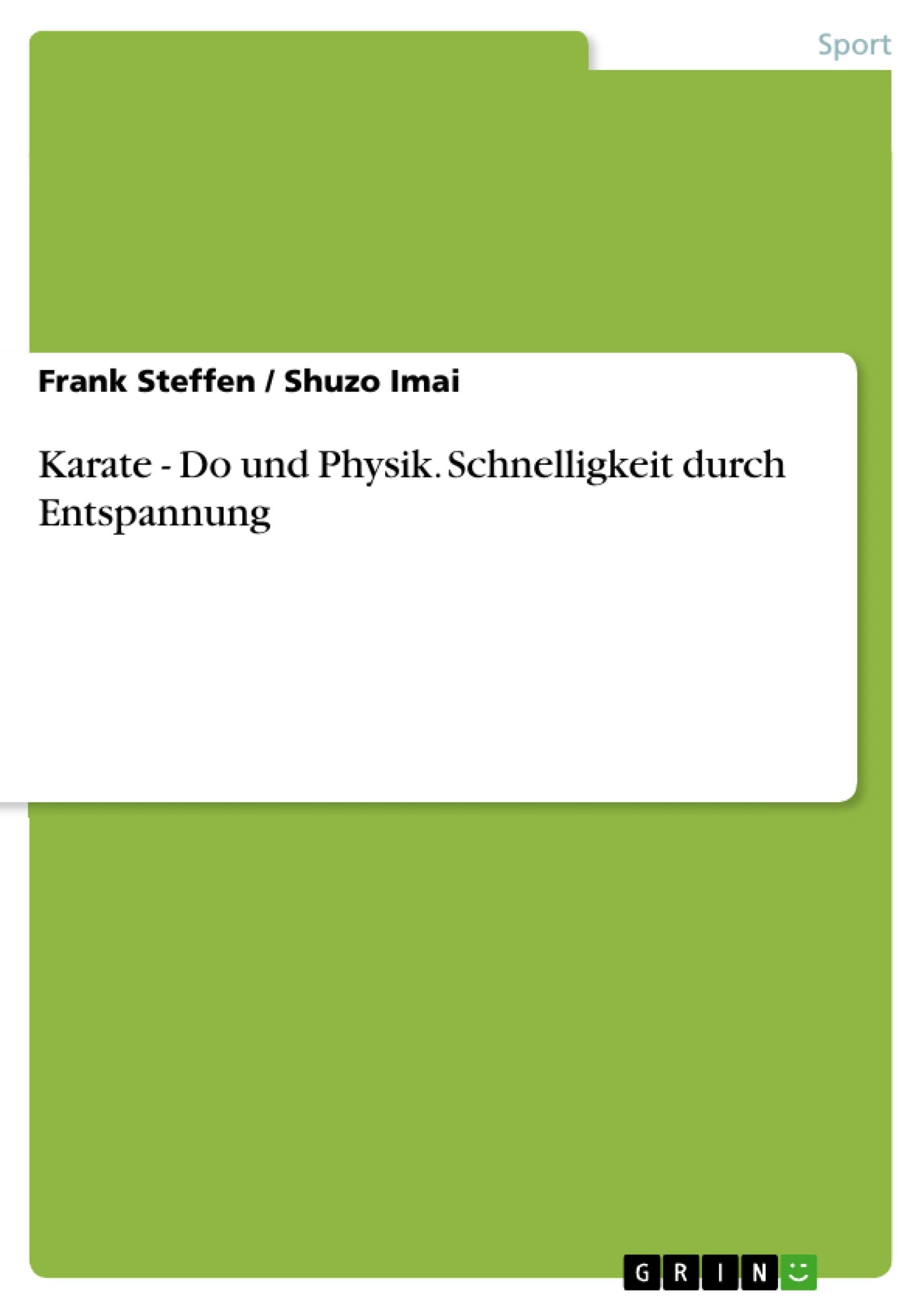 Karate - Do und Physik. Schnelligkeit durch Entspannung Leisure & Fun