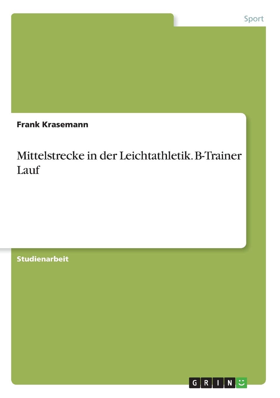 Mittelstrecke in der Leichtathletik. B-Trainer Lauf Leisure & Fun