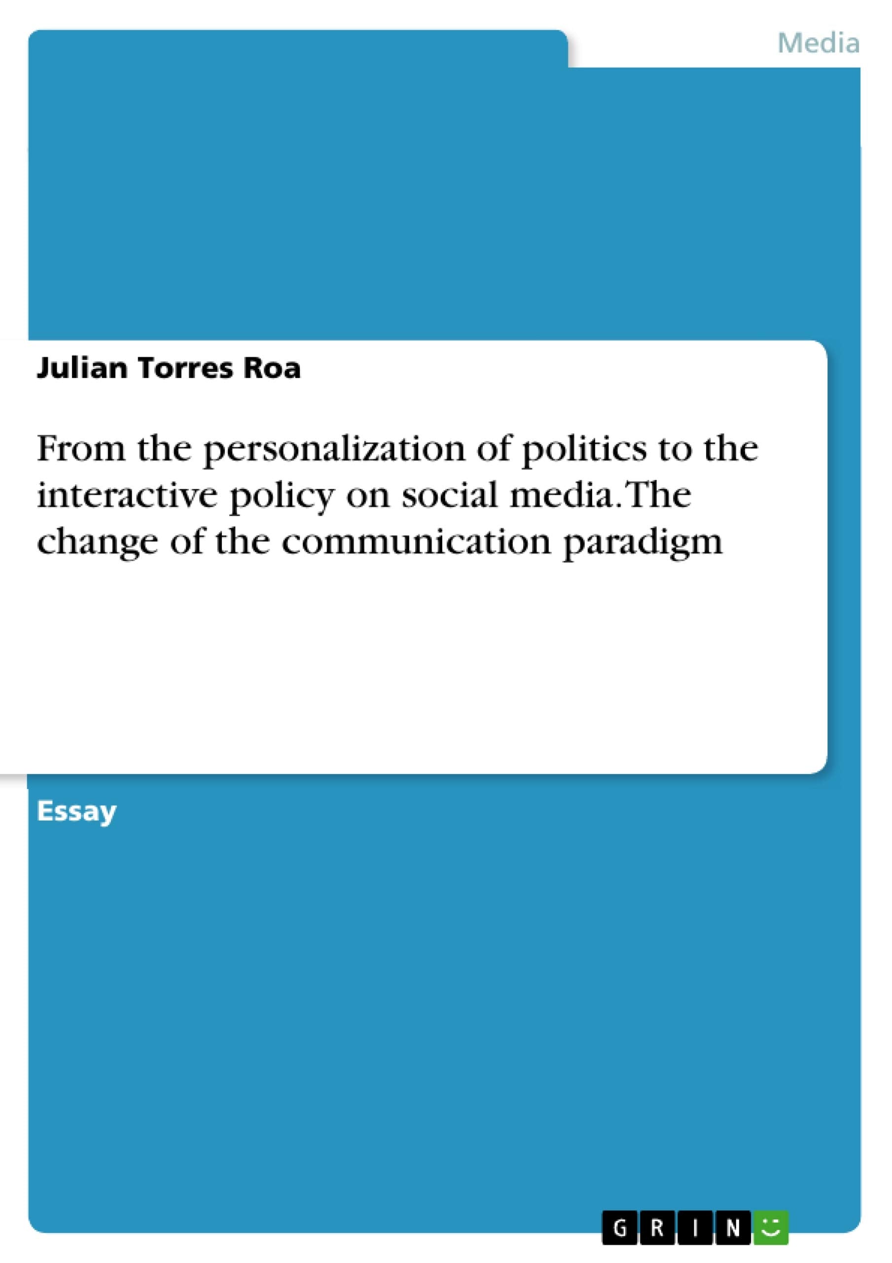 From the personalization of politics to the interactive policy on social media. The change of the communication paradigm Law