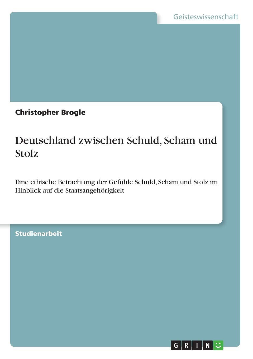 Deutschland zwischen Schuld, Scham und Stolz Philosophy