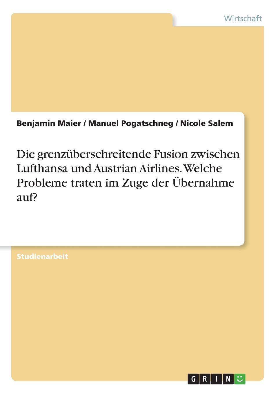 Die grenzüberschreitende Fusion zwischen Lufthansa und Austrian Airlines. Welche Probleme traten im Zuge der Übernahme auf? Law