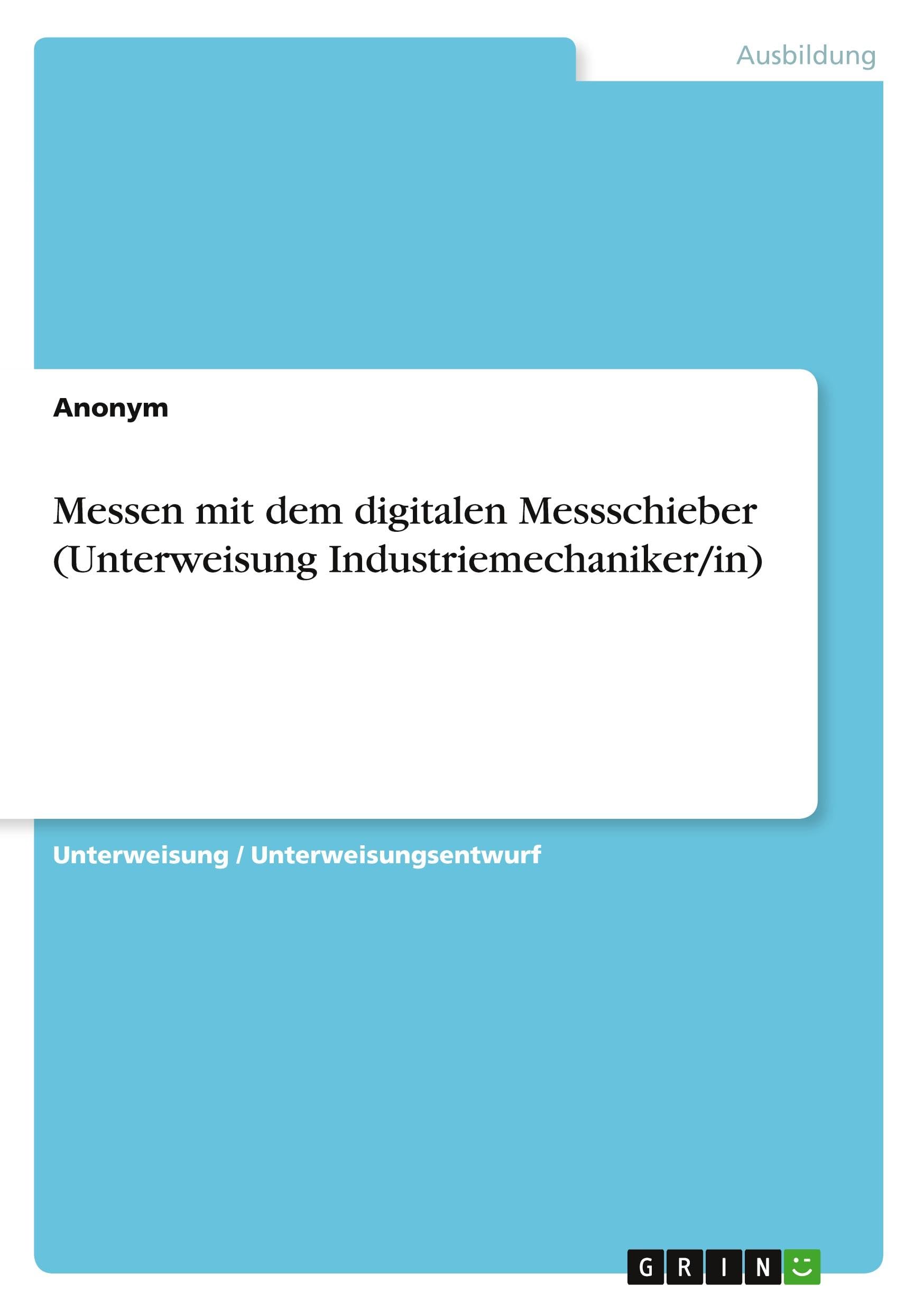 Messen mit dem digitalen Messschieber (Unterweisung Industriemechaniker/in) Business, Finance & Career