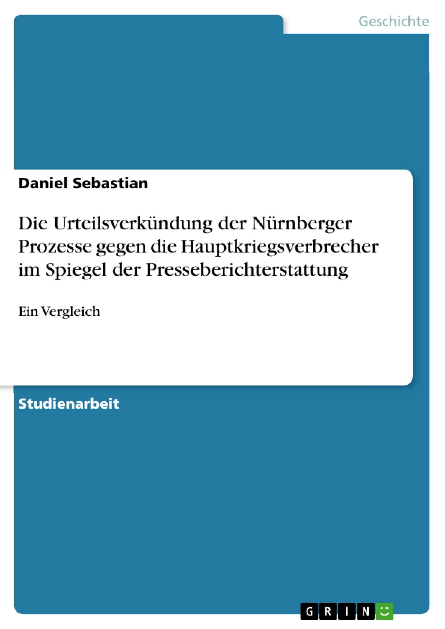 Die Urteilsverkündung der Nürnberger Prozesse gegen die Hauptkriegsverbrecher im Spiegel der Presseberichterstattung book
