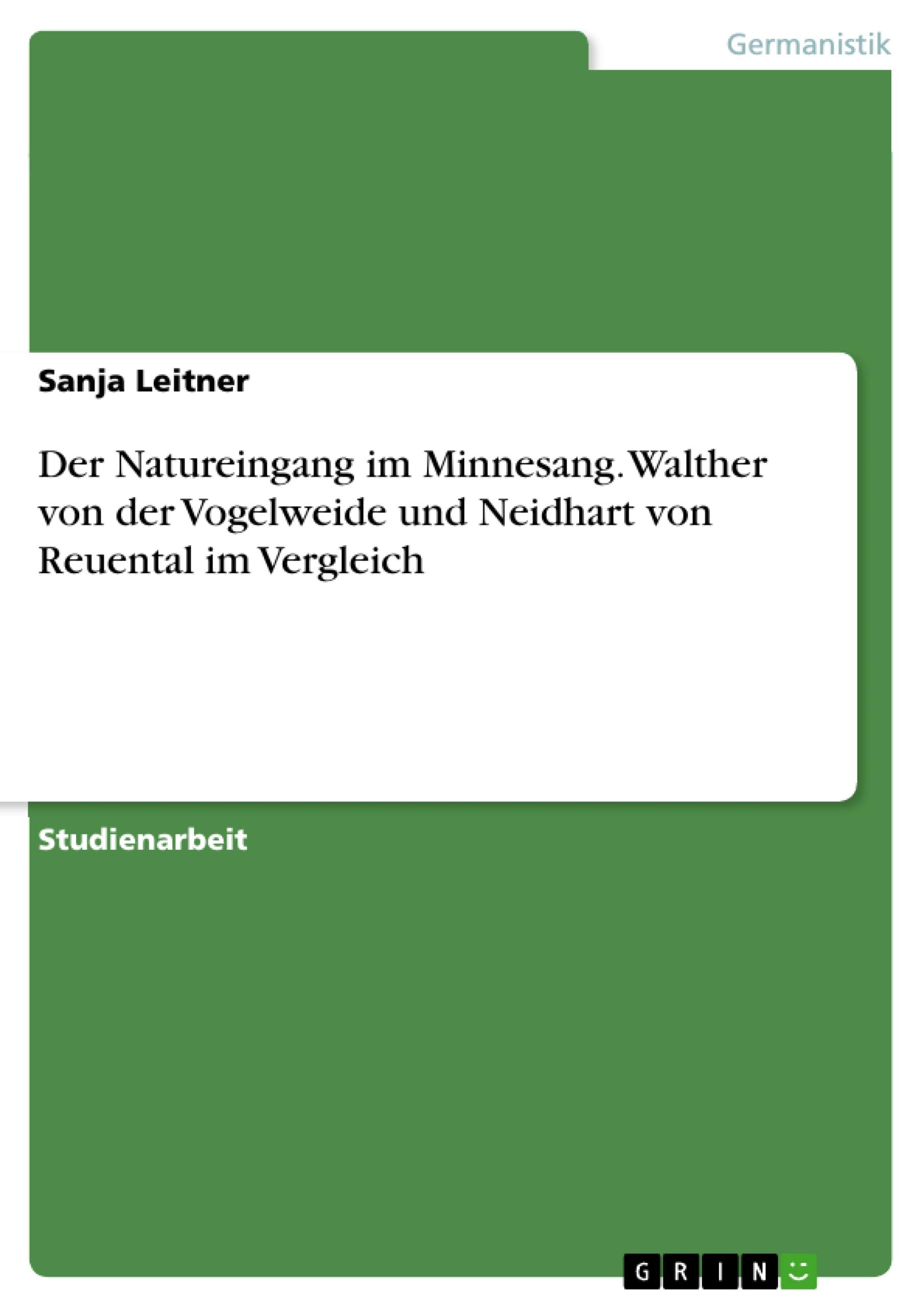 Der Natureingang im Minnesang. Walther von der Vogelweide und Neidhart von Reuental im Vergleich Books