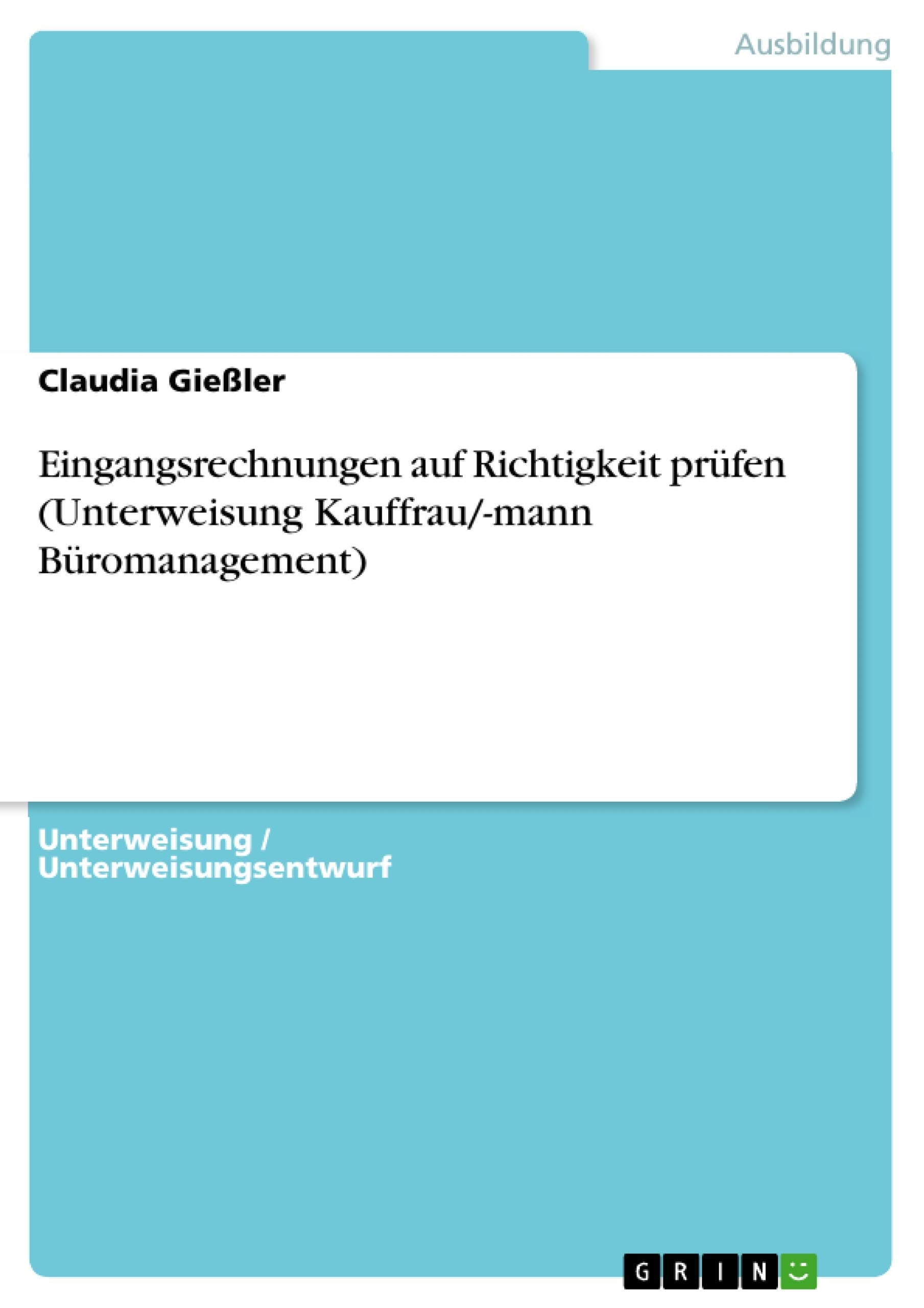 Eingangsrechnungen auf Richtigkeit prüfen (Unterweisung Kauffrau/-mann Büromanagement) book
