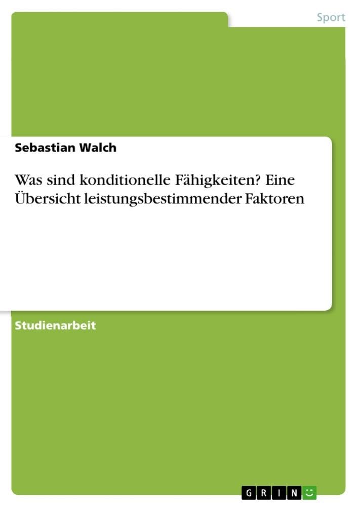 Was sind konditionelle Fähigkeiten? Eine Übersicht leistungsbestimmender Faktoren Leisure & Fun