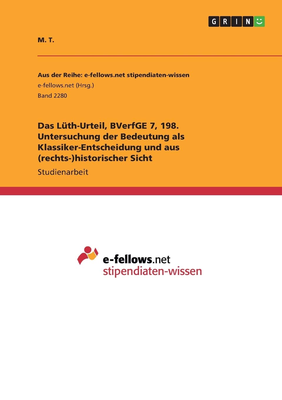 Das Lüth-Urteil, BVerfGE 7, 198. Untersuchung der Bedeutung als Klassiker-Entscheidung und aus (rechts-)historischer Sicht Law