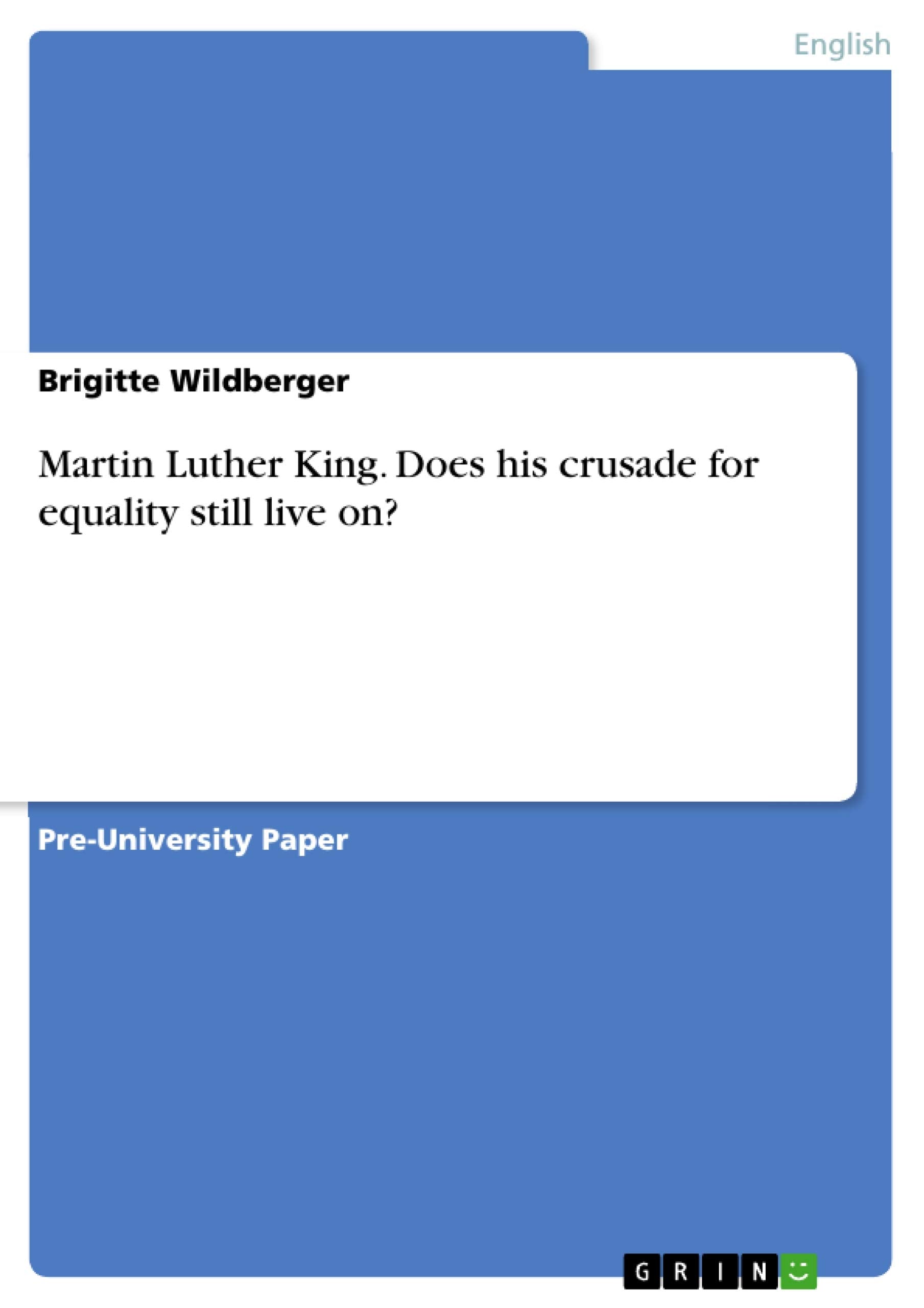Martin Luther King. Does his crusade for equality still live on? book