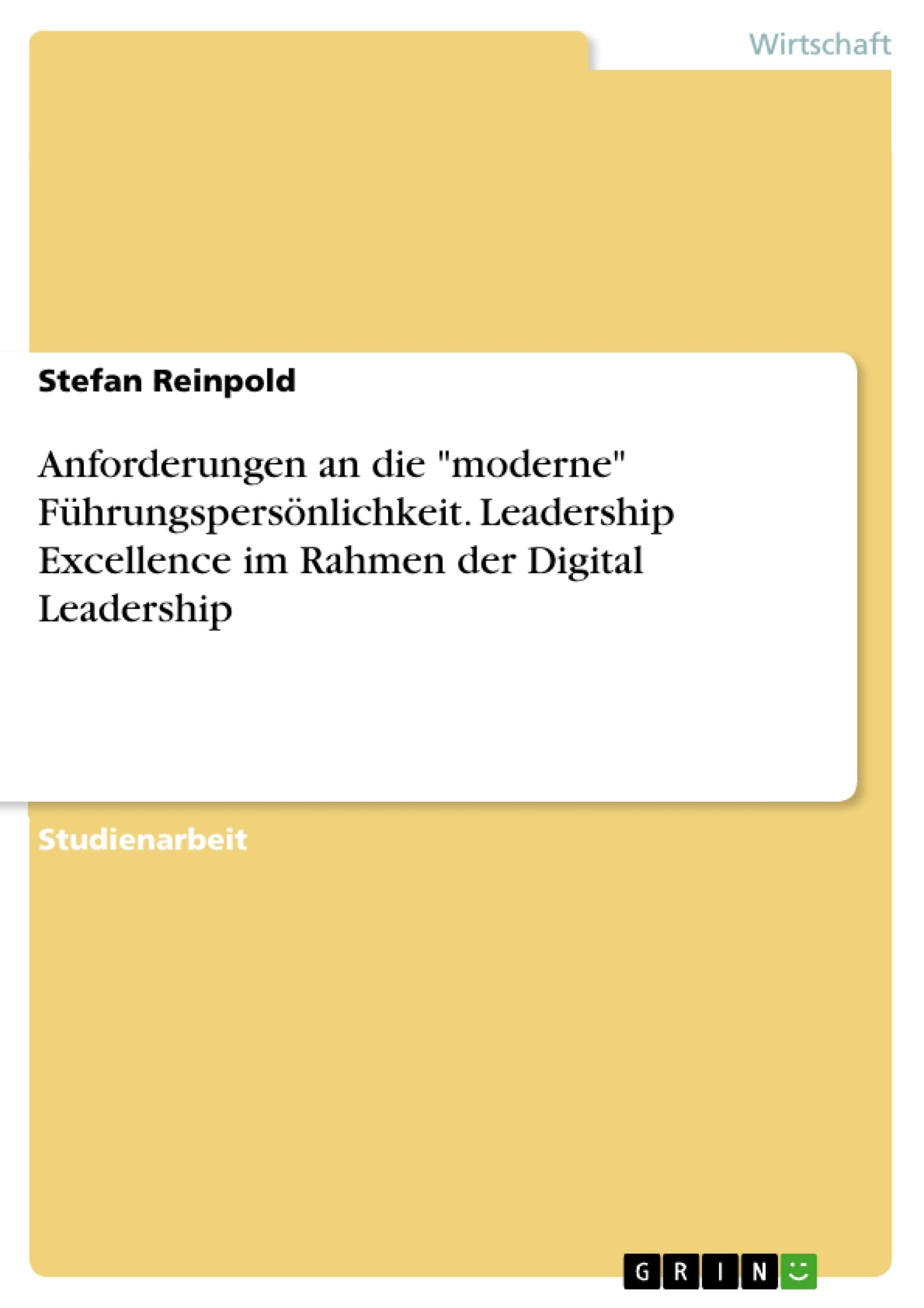 Anforderungen an die "moderne" Führungspersönlichkeit. Leadership Excellence im Rahmen der Digital Leadership Law