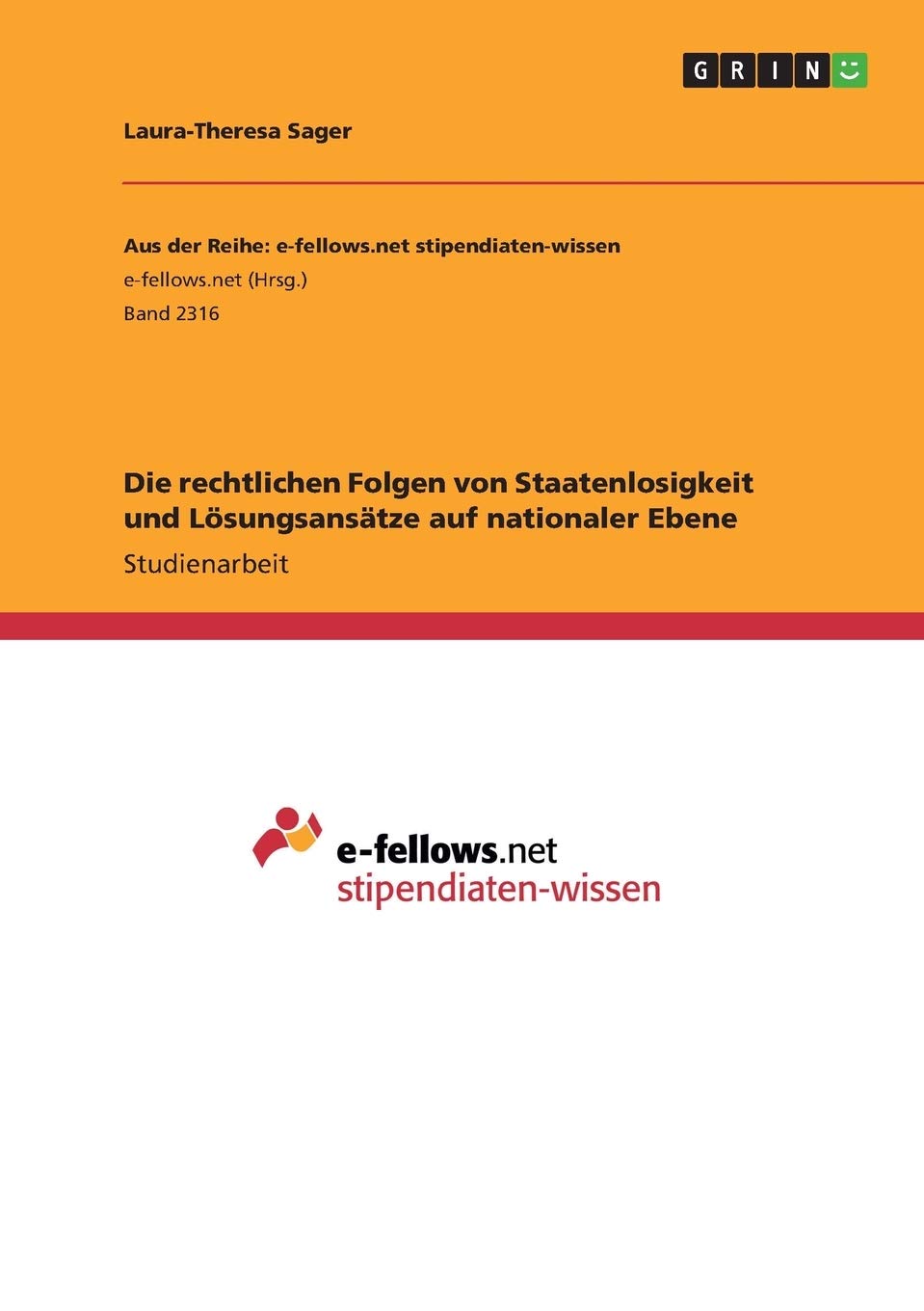 Die rechtlichen Folgen von Staatenlosigkeit und Lösungsansätze auf nationaler Ebene Law
