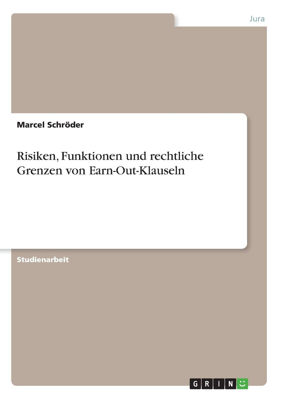 Risiken, Funktionen und rechtliche Grenzen von Earn-Out-Klauseln Law