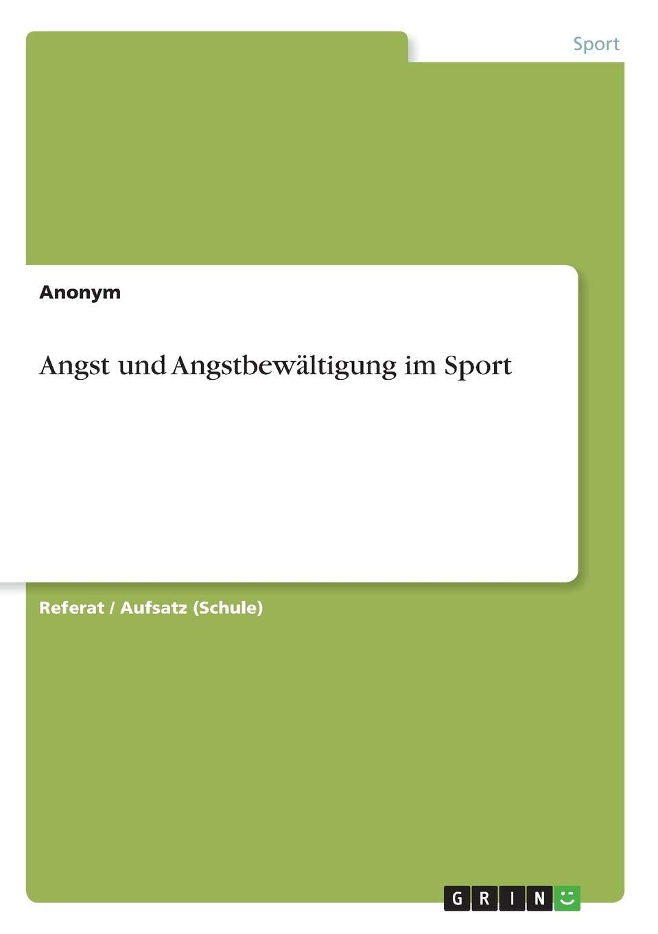 Angst und Angstbewältigung im Sport Health, Nutrition & Fitness