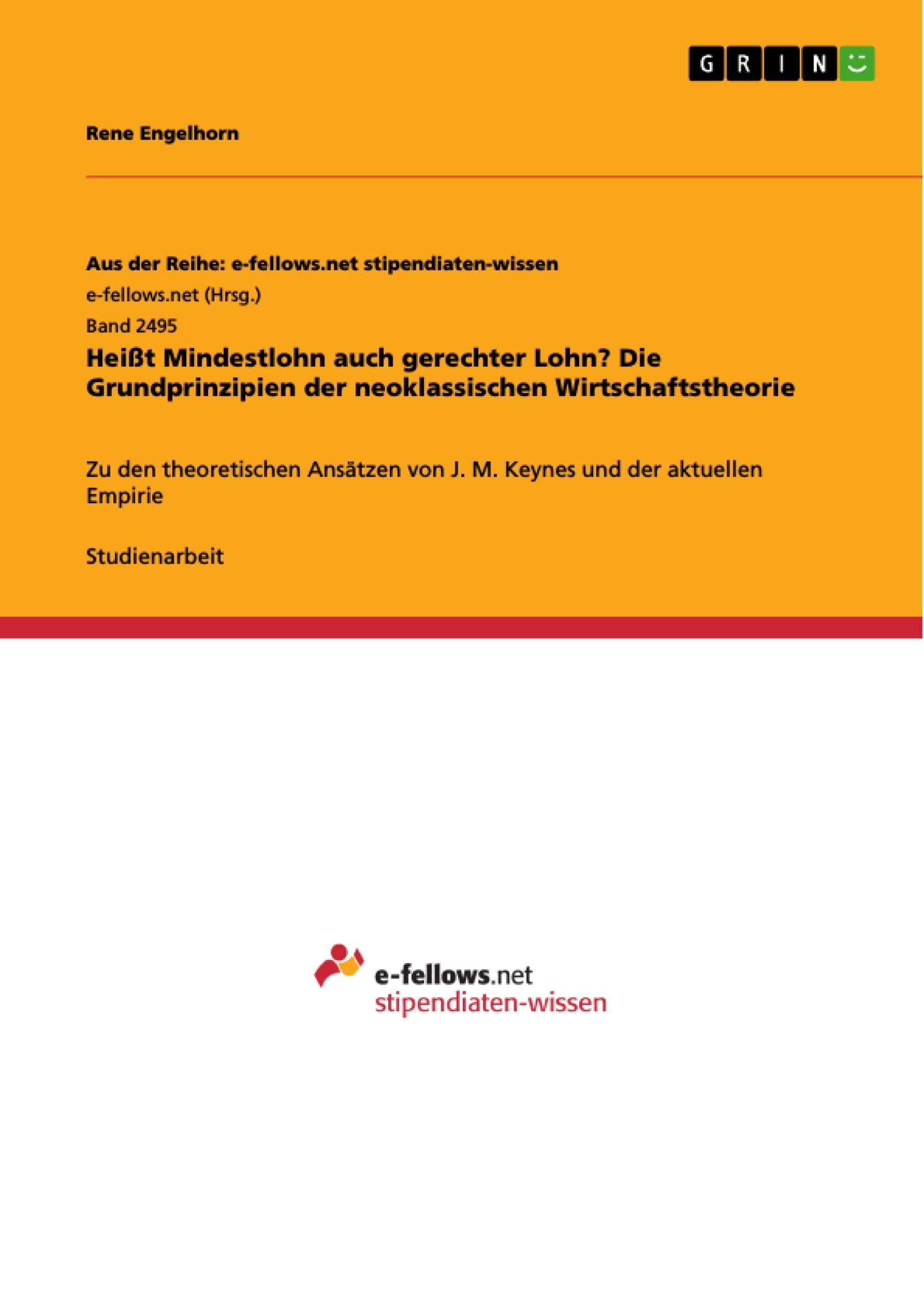 Heißt Mindestlohn auch gerechter Lohn? Die Grundprinzipien der neoklassischen Wirtschaftstheorie Law