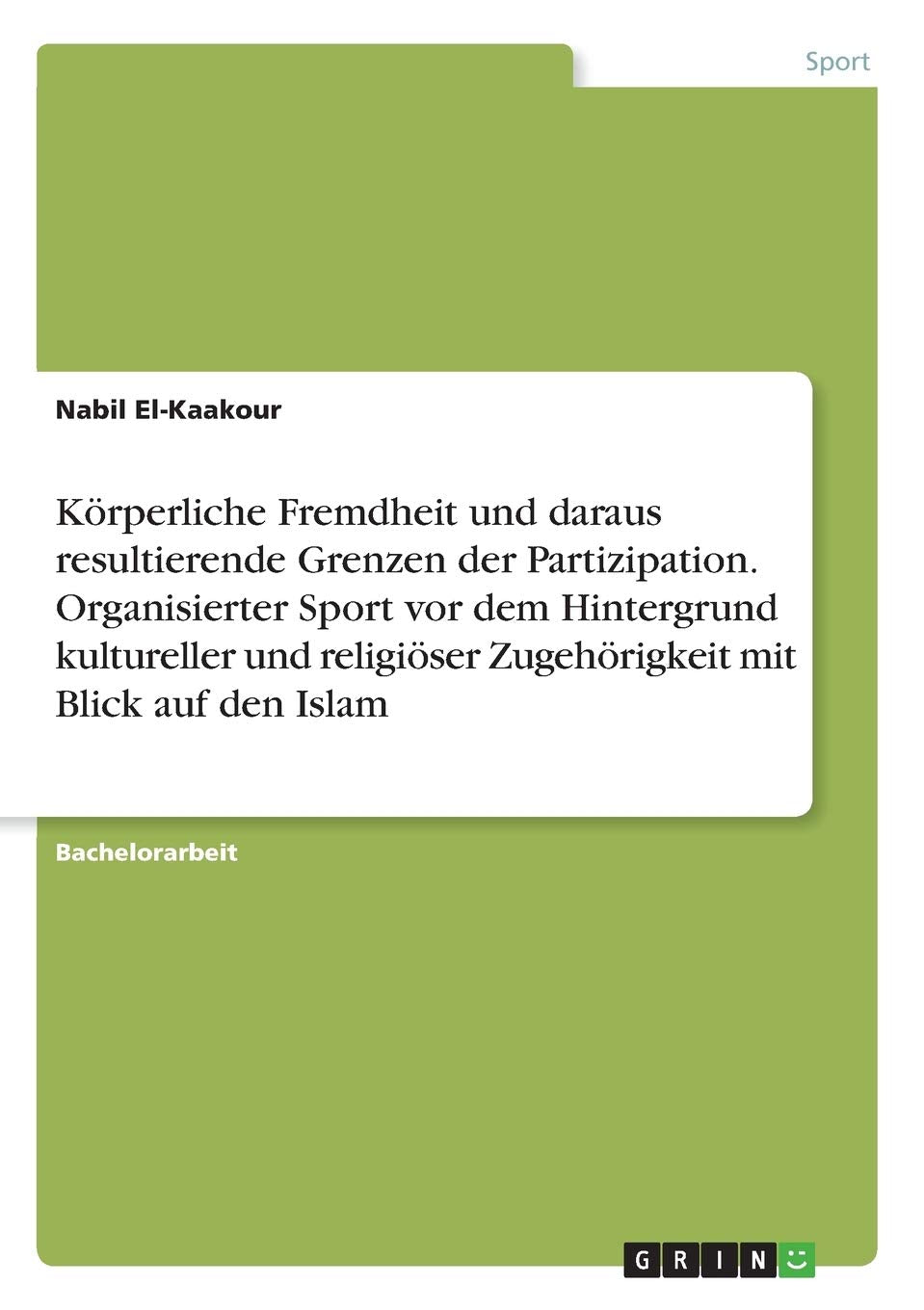 Körperliche Fremdheit und daraus resultierende Grenzen der Partizipation. Organisierter Sport vor dem Hintergrund kultureller und religiöser Zugehörigkeit mit Blick auf den Islam Leisure & Fun