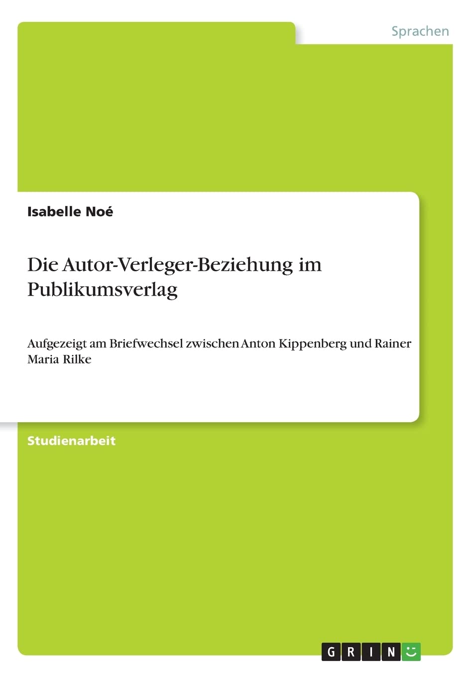 Die Autor-Verleger-Beziehung im Publikumsverlag: Aufgezeigt am Briefwechsel zwischen Anton Kippenberg und Rainer Maria Rilke Law