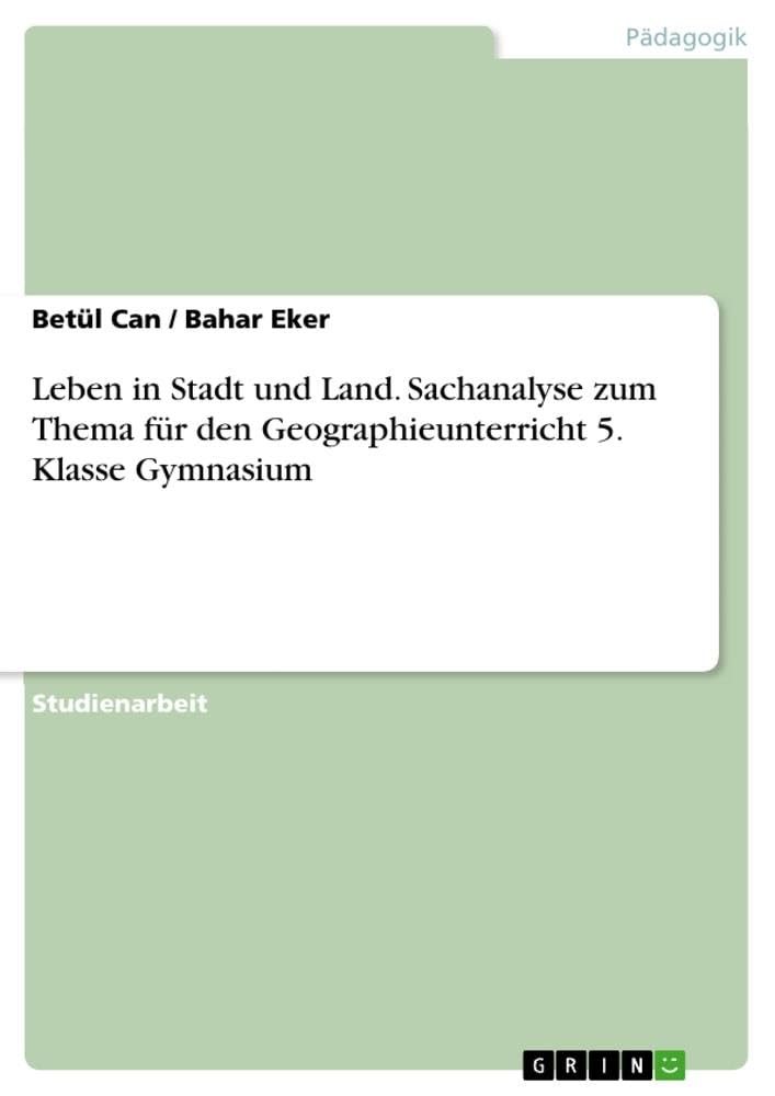 Leben in Stadt und Land. Sachanalyse zum Thema für den Geographieunterricht 5. Klasse Gymnasium Books