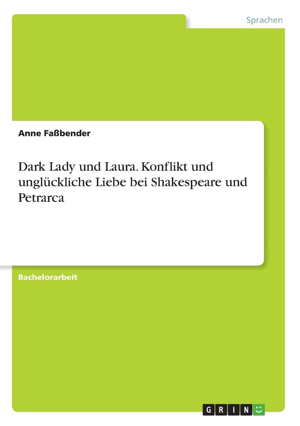 Dark Lady und Laura. Konflikt und unglückliche Liebe bei Shakespeare und Petrarca Contemporary literature Books