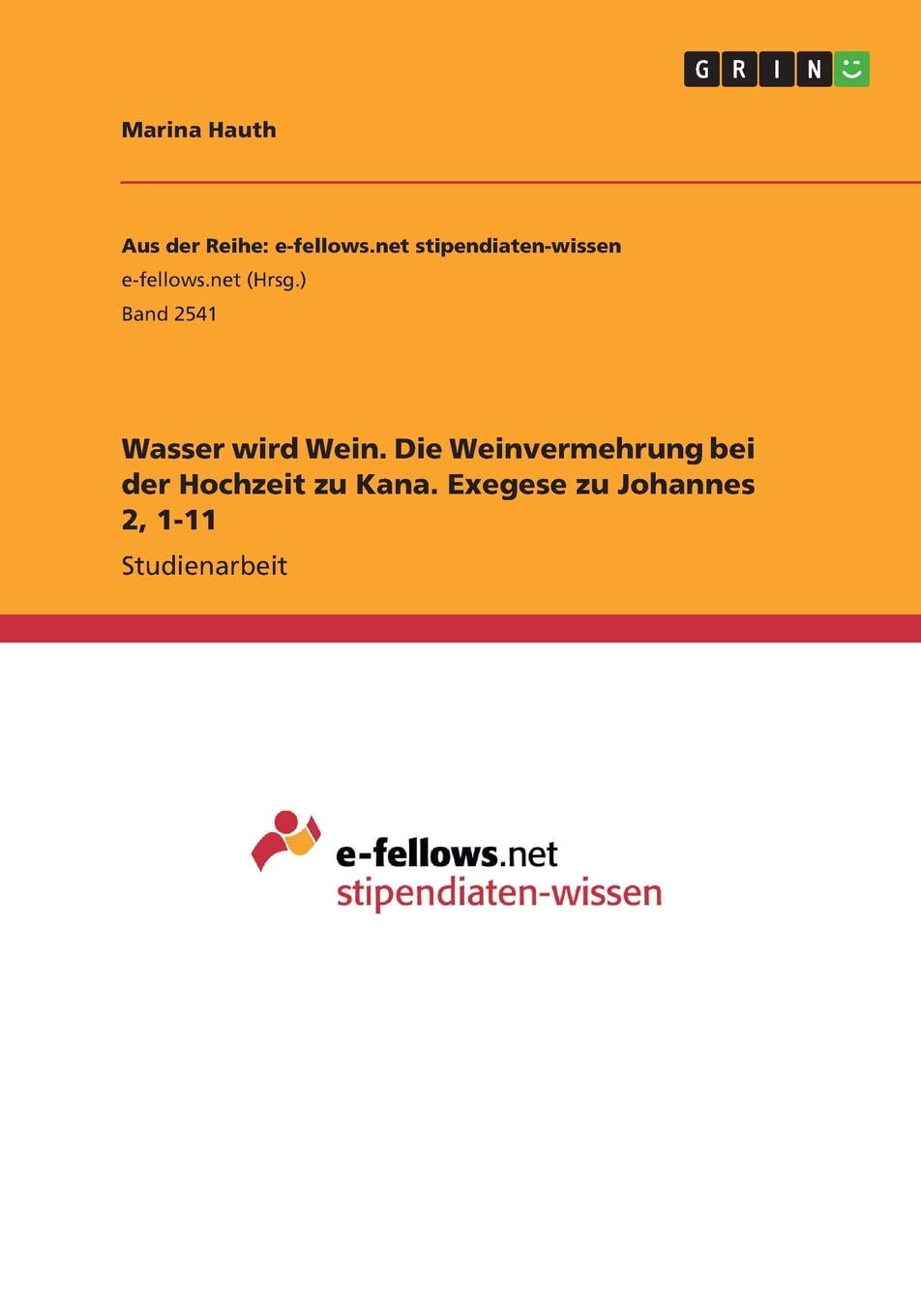 Wasser wird Wein. Die Weinvermehrung bei der Hochzeit zu Kana. Exegese zu Johannes 2, 1-11 Religion & Esotericism