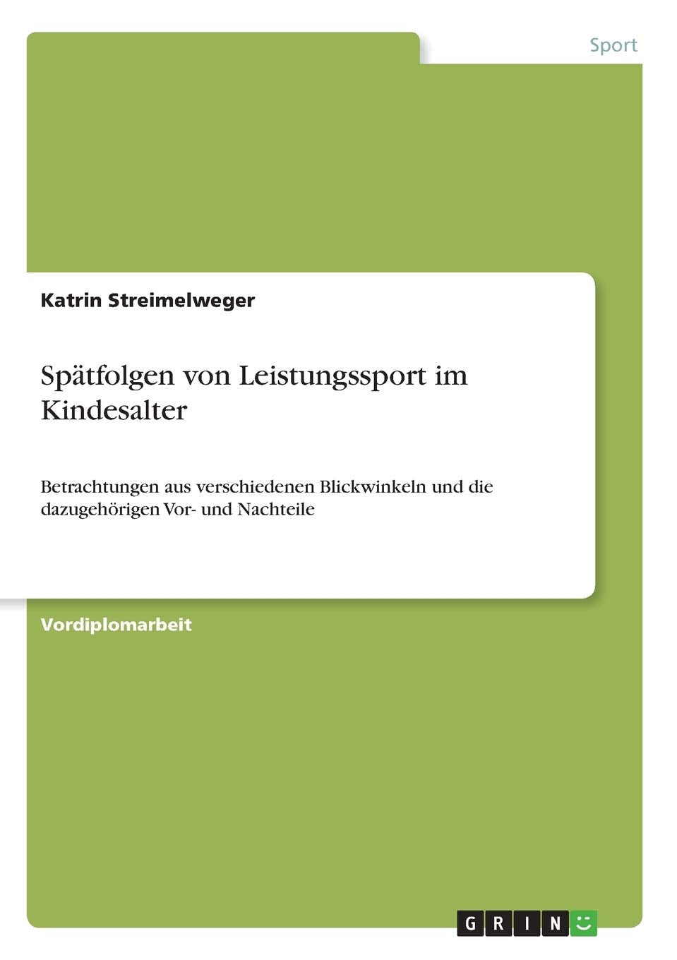 Spätfolgen von Leistungssport im Kindesalter: Betrachtungen aus verschiedenen Blickwinkeln und die dazugehörigen Vor- und Nachteile Leisure & Fun