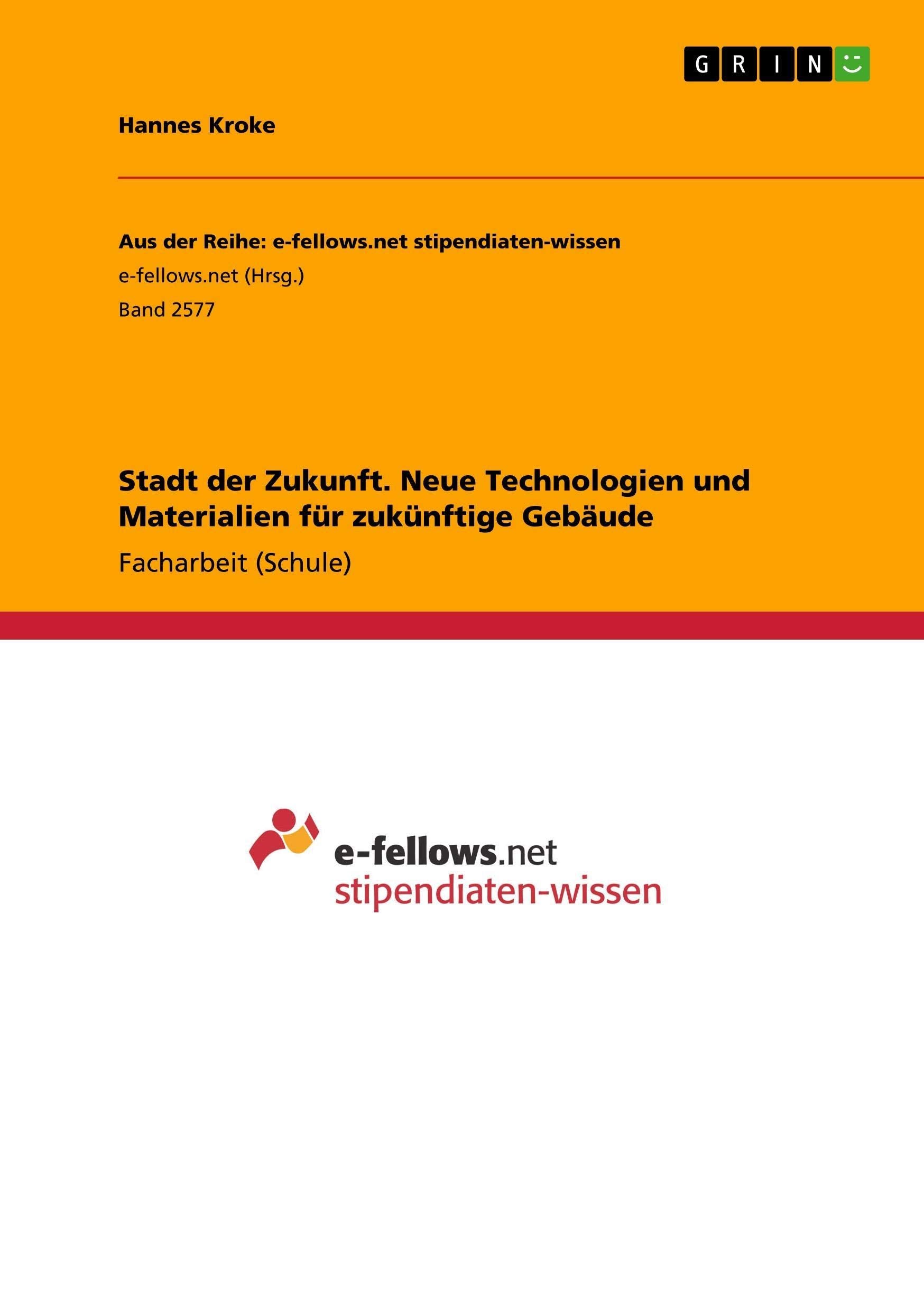 Stadt der Zukunft. Neue Technologien und Materialien für zukünftige Gebäude Architecture