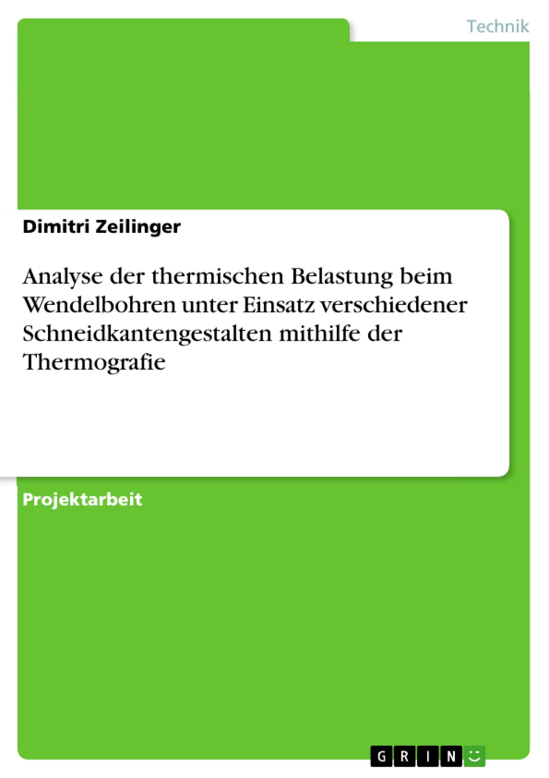 Analyse der thermischen Belastung beim Wendelbohren unter Einsatz verschiedener Schneidkantengestalten mithilfe der Thermografie Law