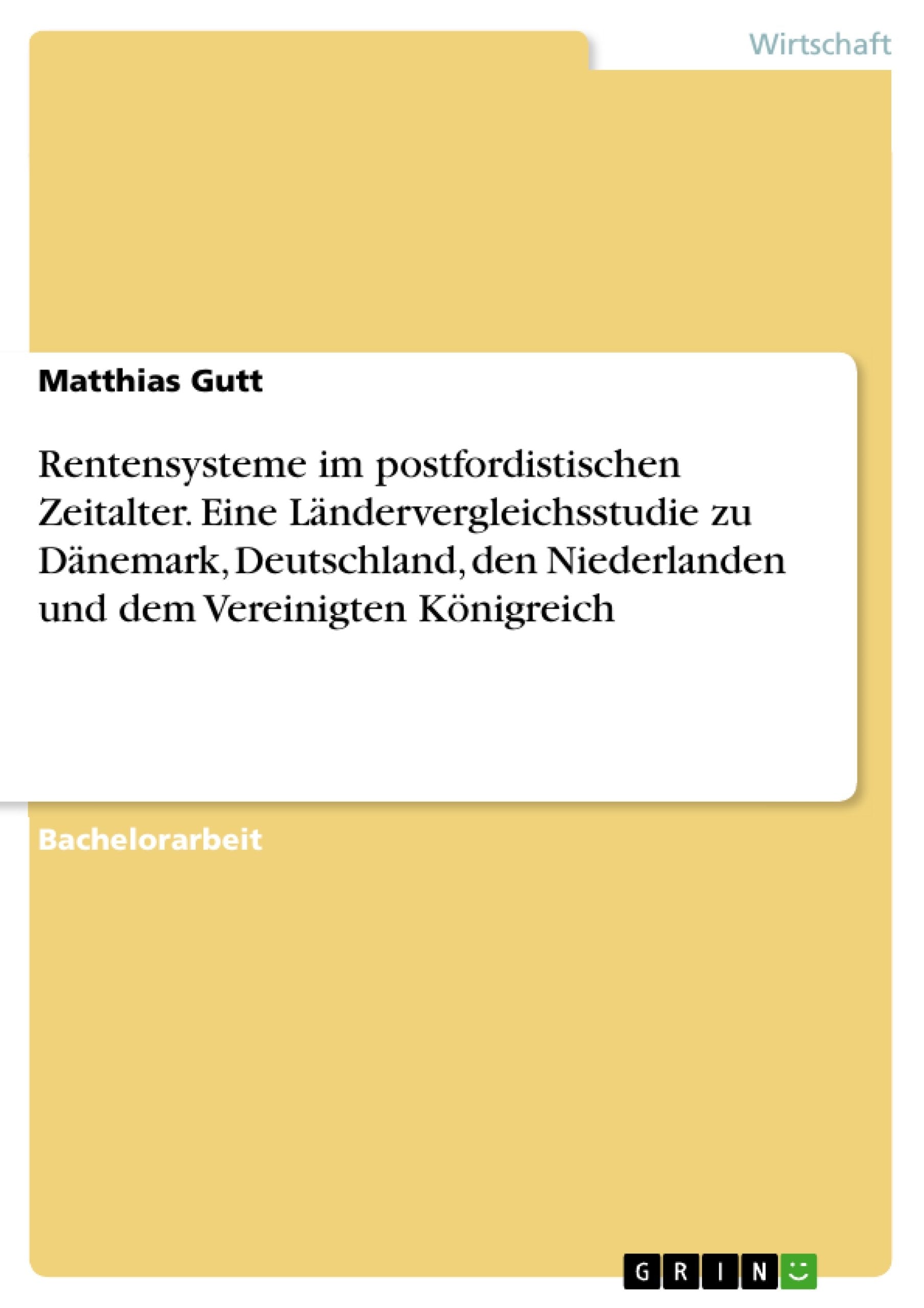 Rentensysteme im postfordistischen Zeitalter. Eine Ländervergleichsstudie zu Dänemark, Deutschland, den Niederlanden und dem Vereinigten Königreich Law