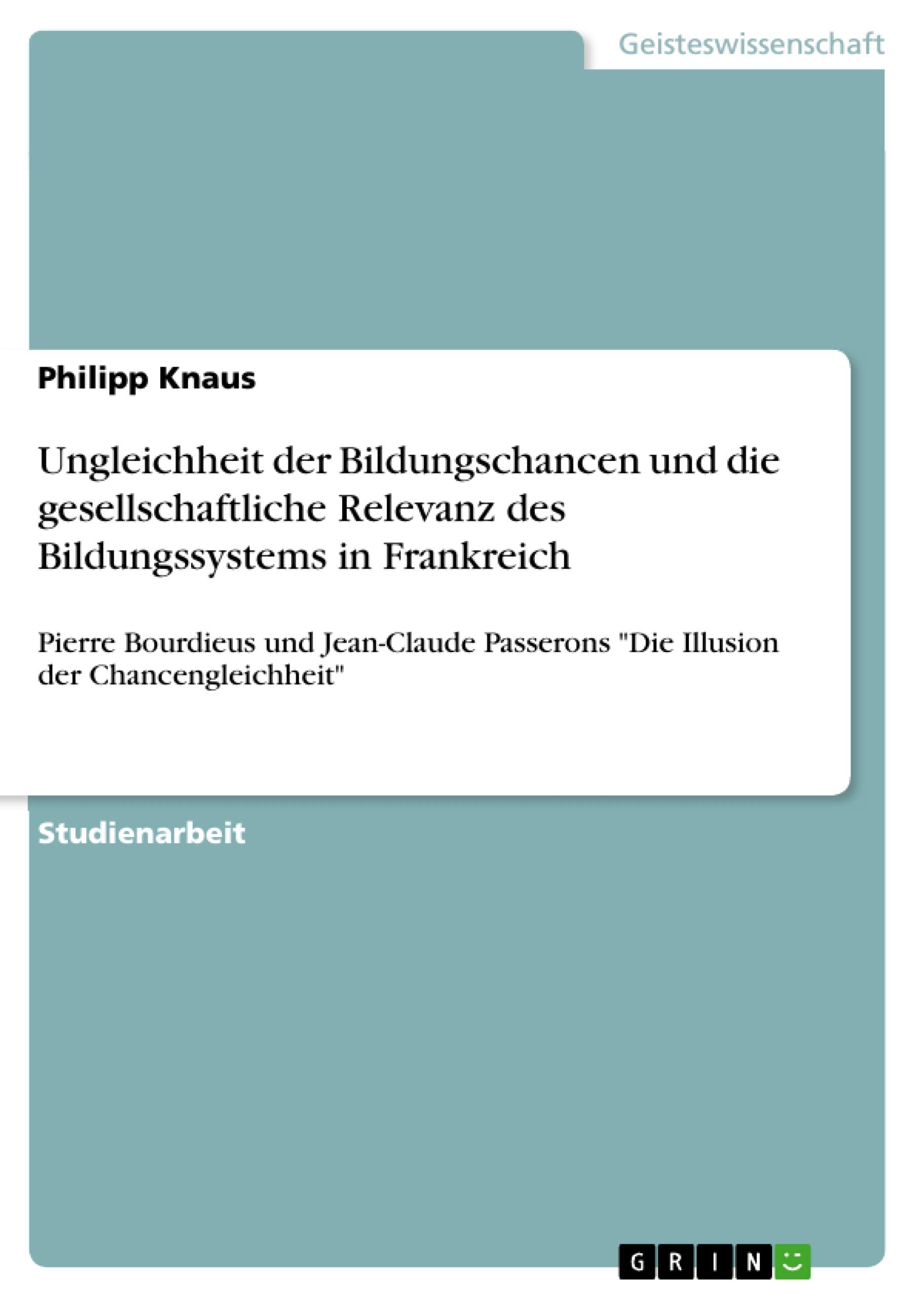 Ungleichheit der Bildungschancen und die gesellschaftliche Relevanz des Bildungssystems in Frankreich book