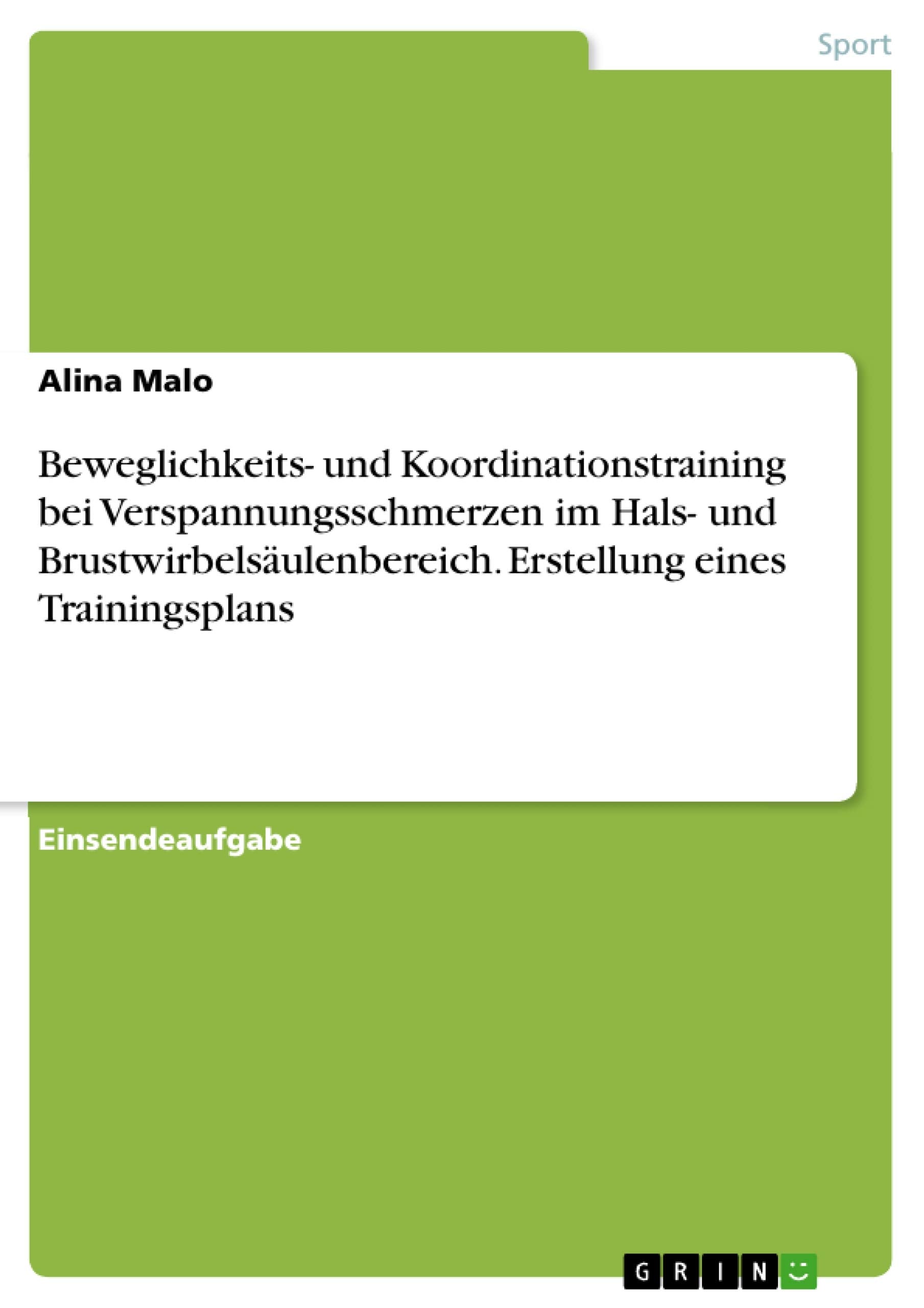 Beweglichkeits- und Koordinationstraining bei Verspannungsschmerzen im Hals- und Brustwirbelsäulenbereich. Erstellung eines Trainingsplans Medicine