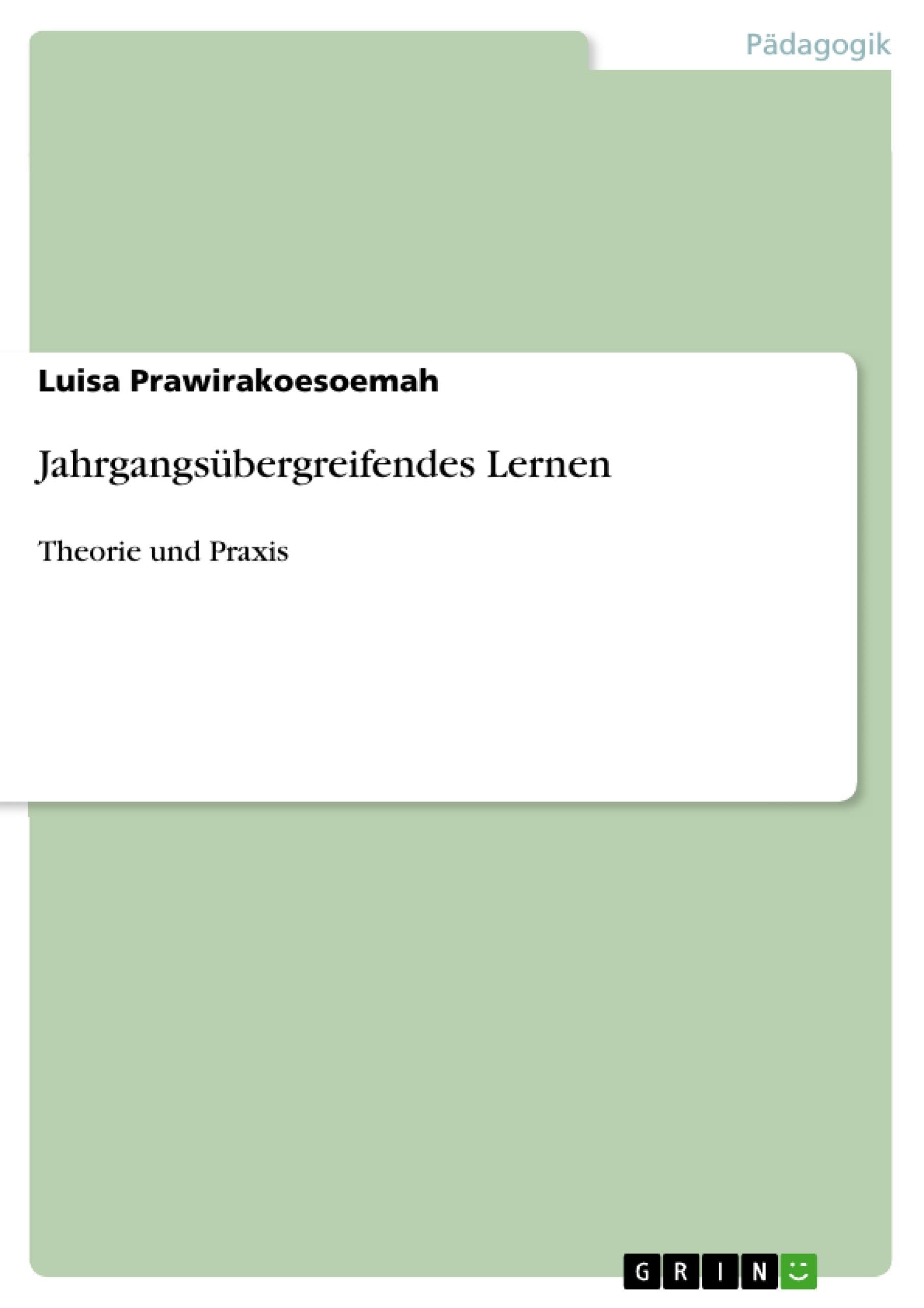 Jahrgangsübergreifendes Lernen: Theorie und Praxis Education & Training