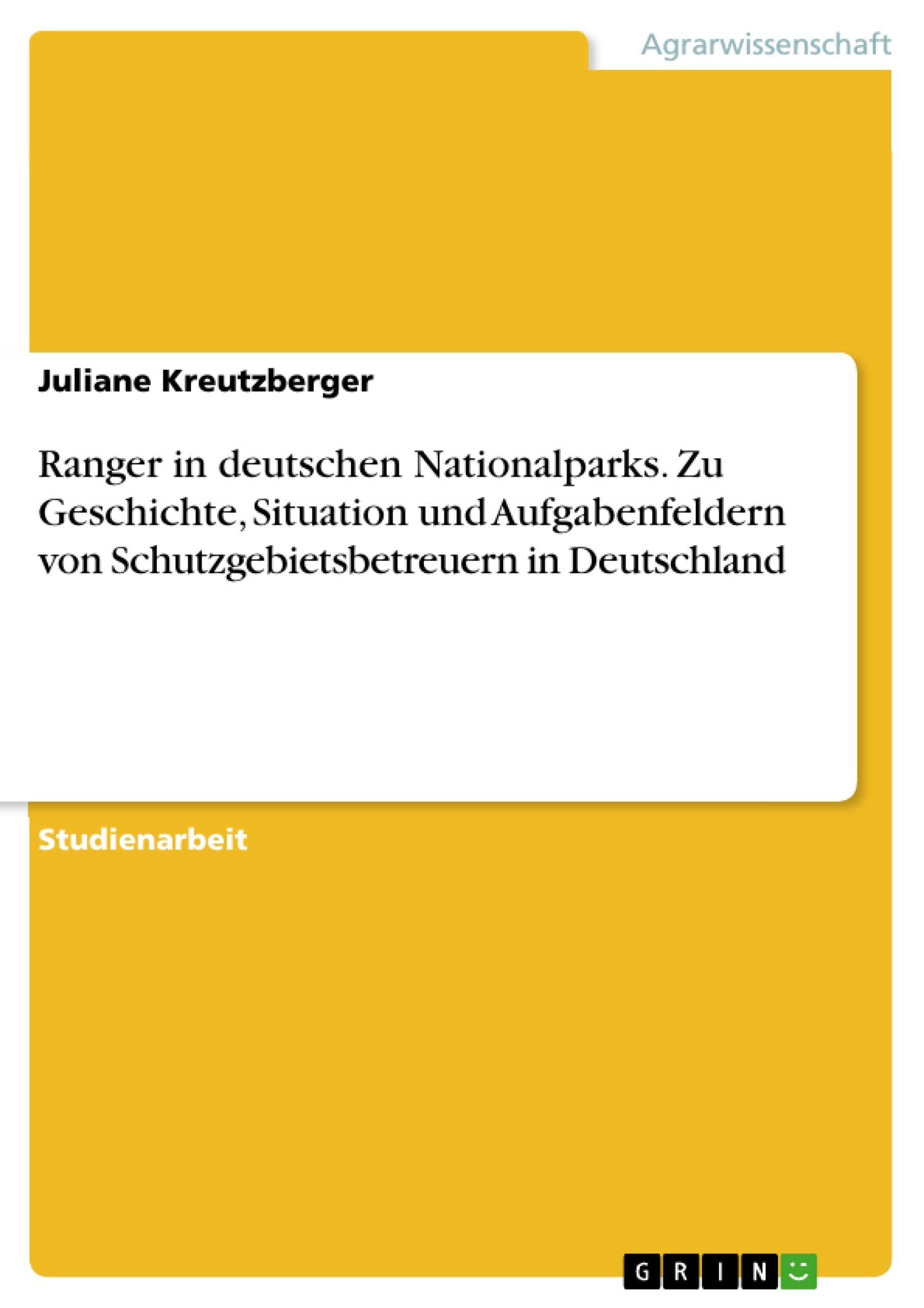 Ranger in deutschen Nationalparks. Zu Geschichte, Situation und Aufgabenfeldern von Schutzgebietsbetreuern in Deutschland Mathematics
