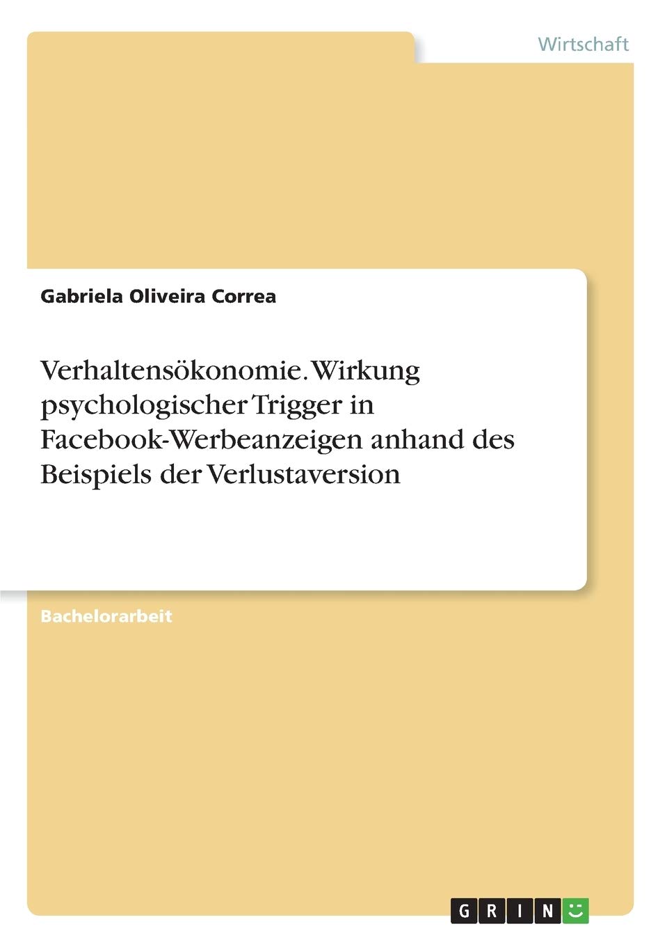 Verhaltensökonomie. Wirkung psychologischer Trigger in Facebook-Werbeanzeigen anhand des Beispiels der Verlustaversion Law