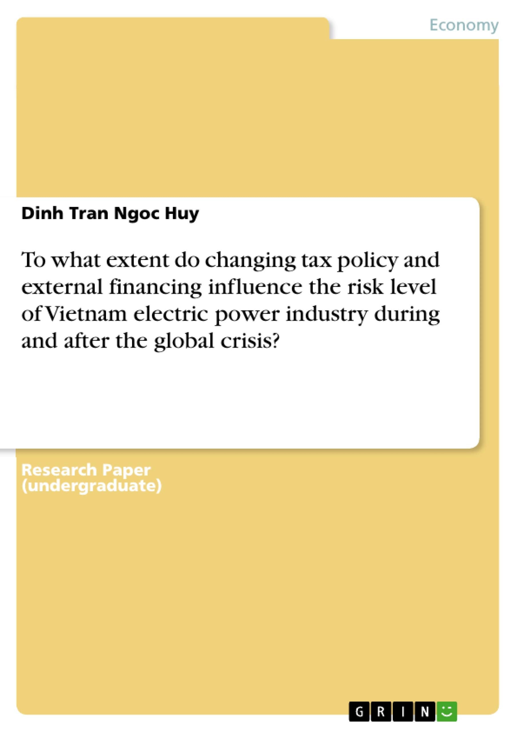 To what extent do changing tax policy and external financing influence the risk level of Vietnam electric power industry during and after the global crisis? Law