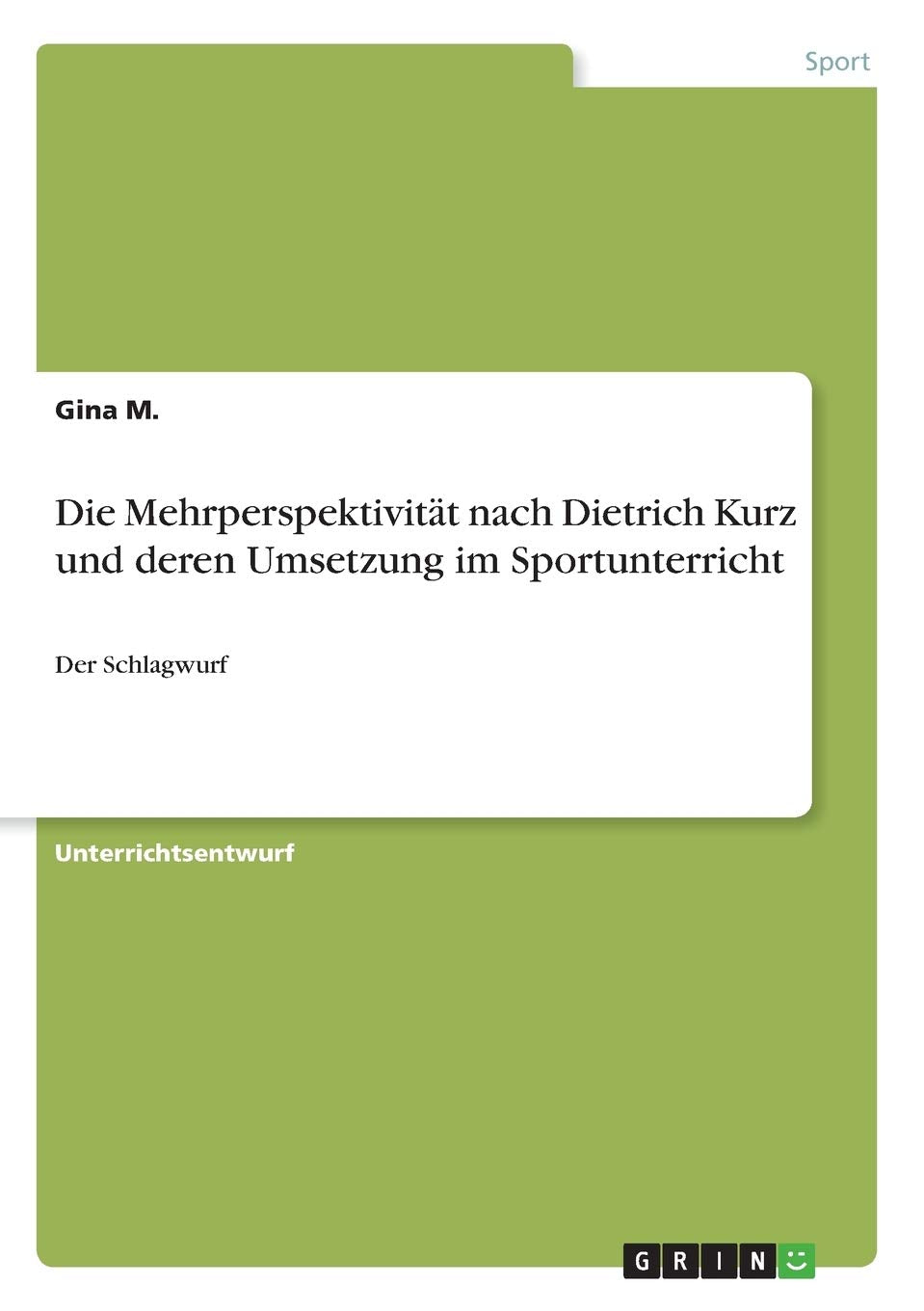 Die Mehrperspektivität nach Dietrich Kurz und deren Umsetzung im Sportunterricht: Der Schlagwurf Books