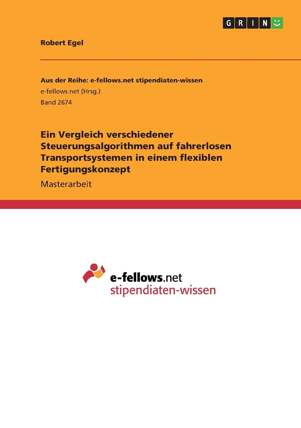 Ein Vergleich verschiedener Steuerungsalgorithmen auf fahrerlosen Transportsystemen in einem flexiblen Fertigungskonzept: Magisterarbeit Law