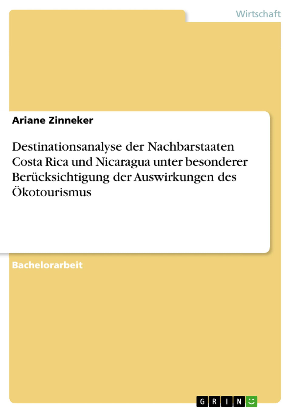 Destinationsanalyse der Nachbarstaaten Costa Rica und Nicaragua unter besonderer Berücksichtigung der Auswirkungen des Ökotourismus Leisure, Home & Garden