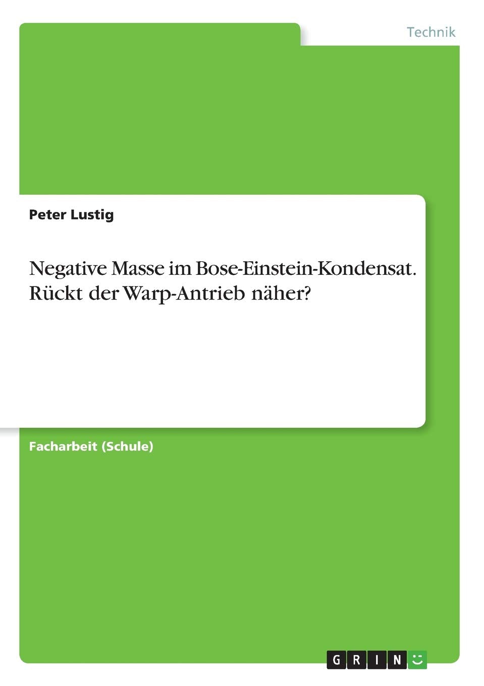 Negative Masse im Bose-Einstein-Kondensat. Rückt der Warp-Antrieb näher? Business & Technology