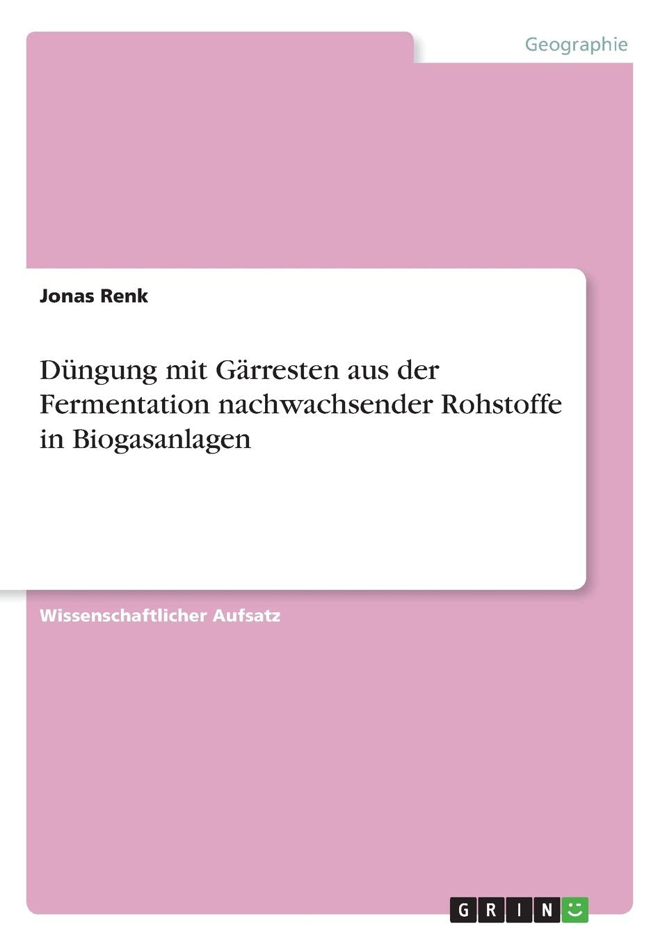 Düngung mit Gärresten aus der Fermentation nachwachsender Rohstoffe in Biogasanlagen Law