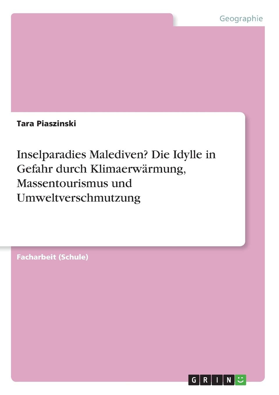 Inselparadies Malediven? Die Idylle in Gefahr durch Klimaerwärmung, Massentourismus und Umweltverschmutzung Geology & Geography